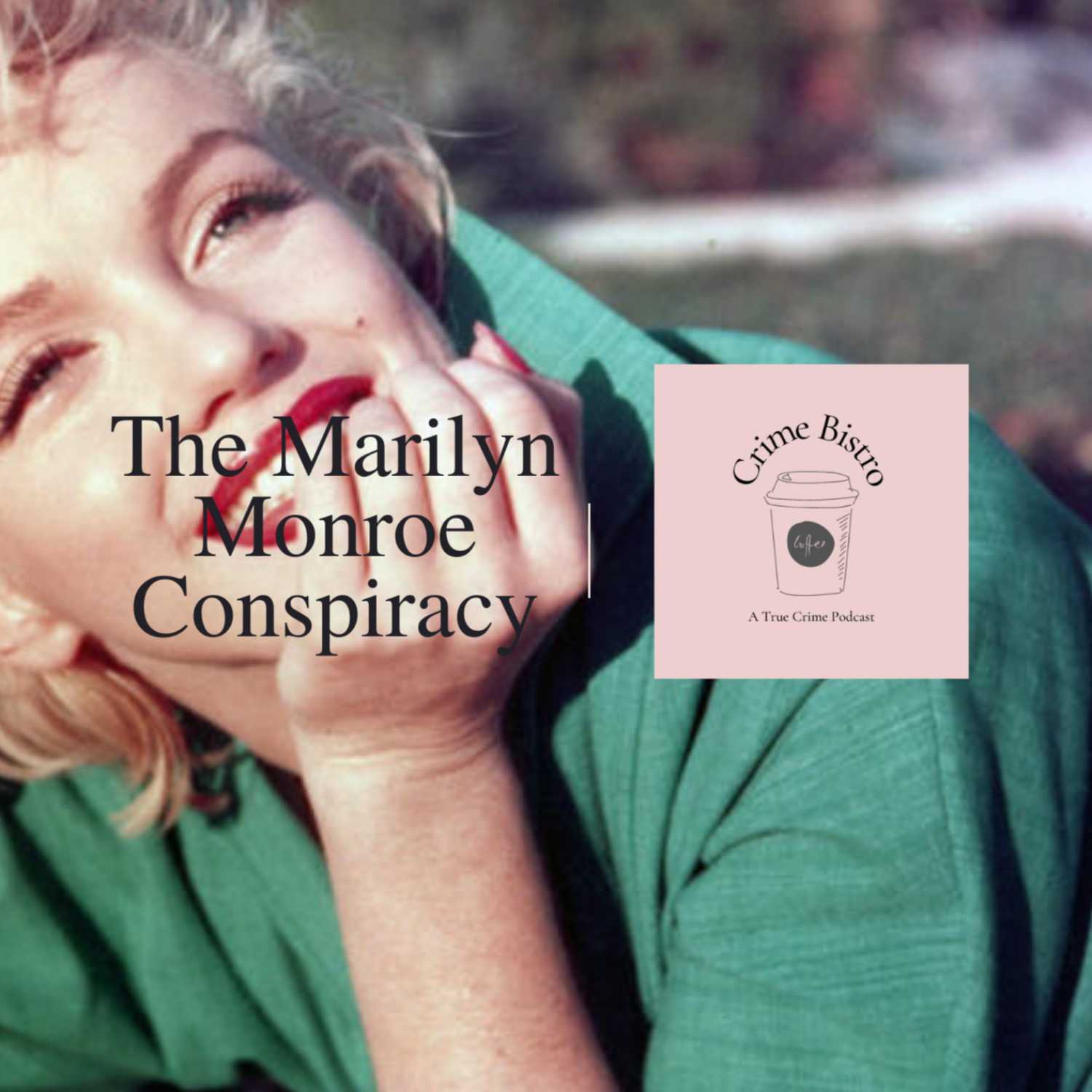 Episode 12: The Marilyn Monroe Conspiracy