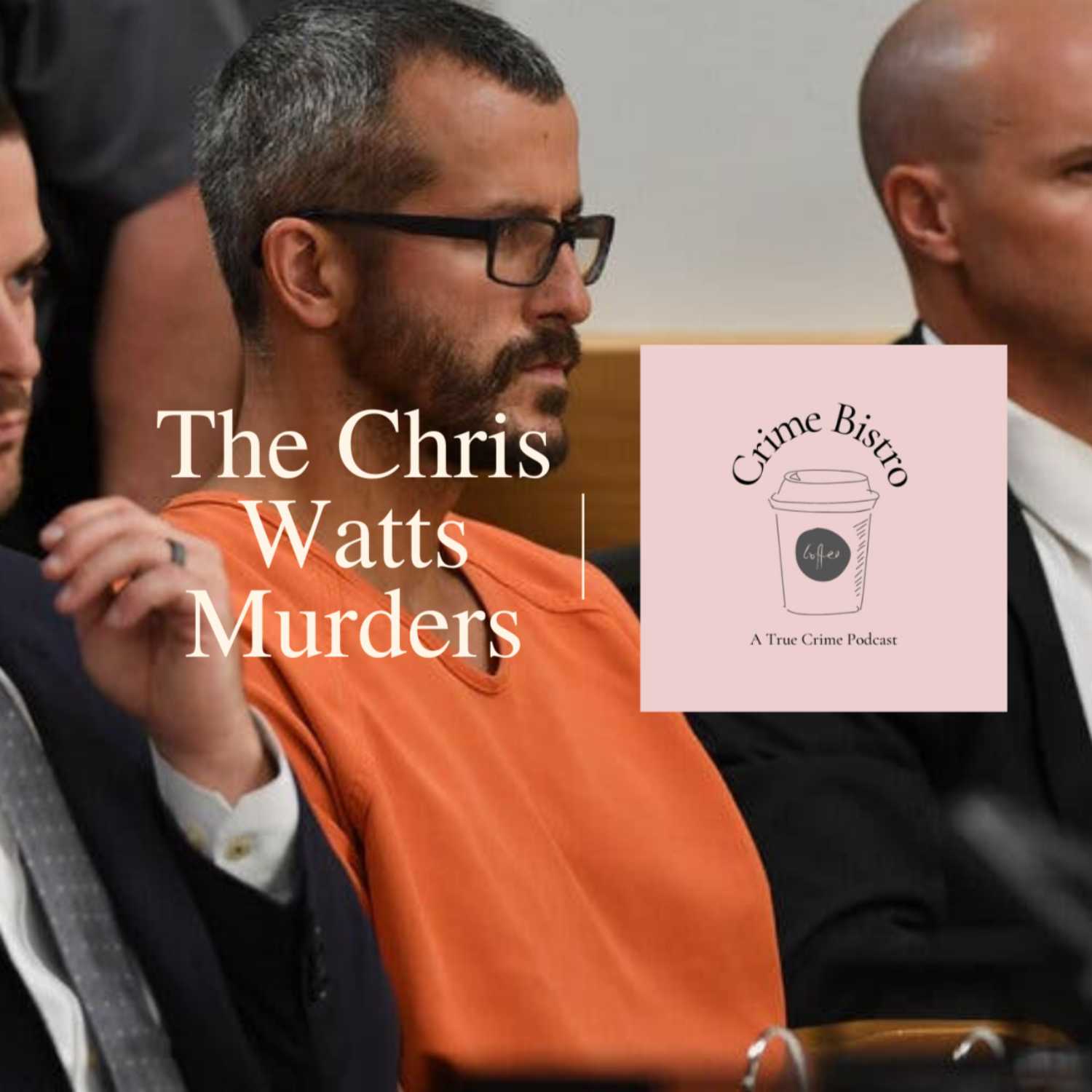 Episode 18: The Chris Watts Murders