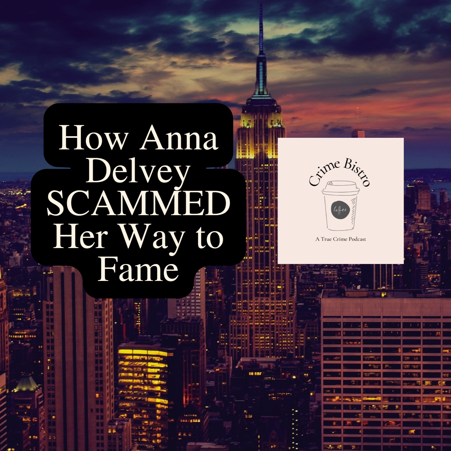 How Anna Delvey SCAMMED Her Way to Fame: Part 1