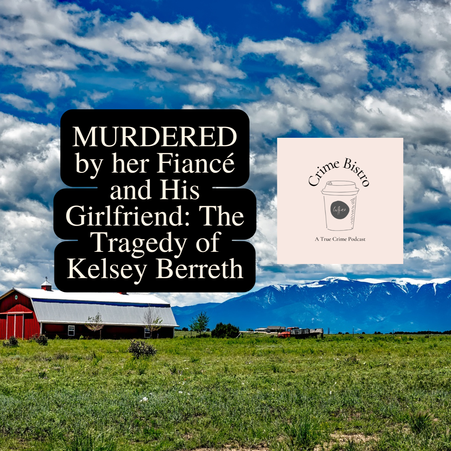 MURDERED by her Fiancé and his Girlfriend: The Tragedy of Kelsey Berreth 