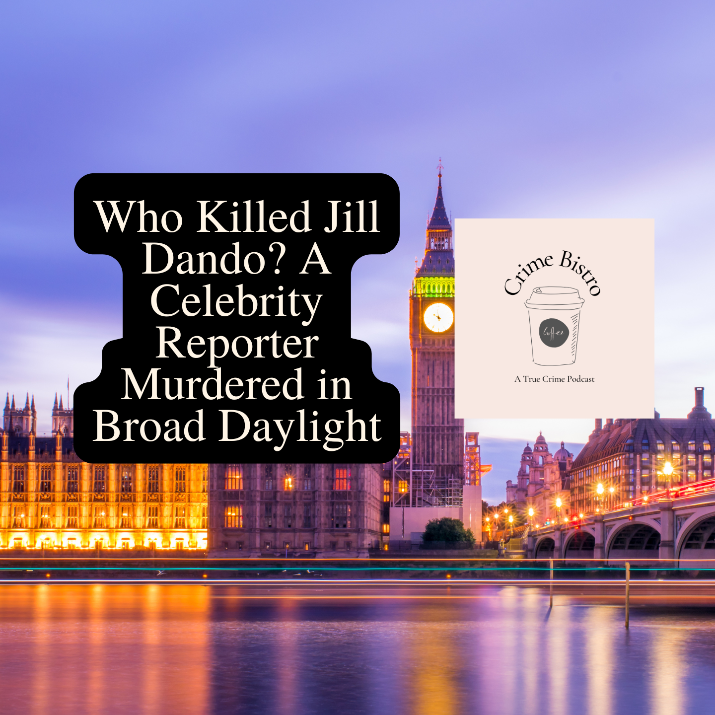 Who Killed Jill Dando? A Celebrity Reporter Murdered in Broad Daylight