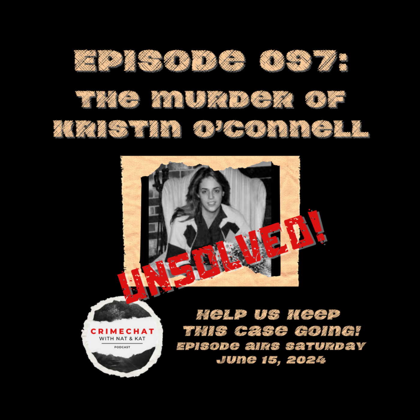 Episode 097: The Murder of Kristin O'Connell - Unsolved!