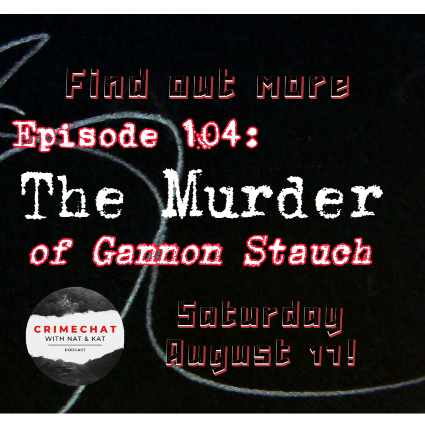 Episode 104: The Murder of Gannon Stauch