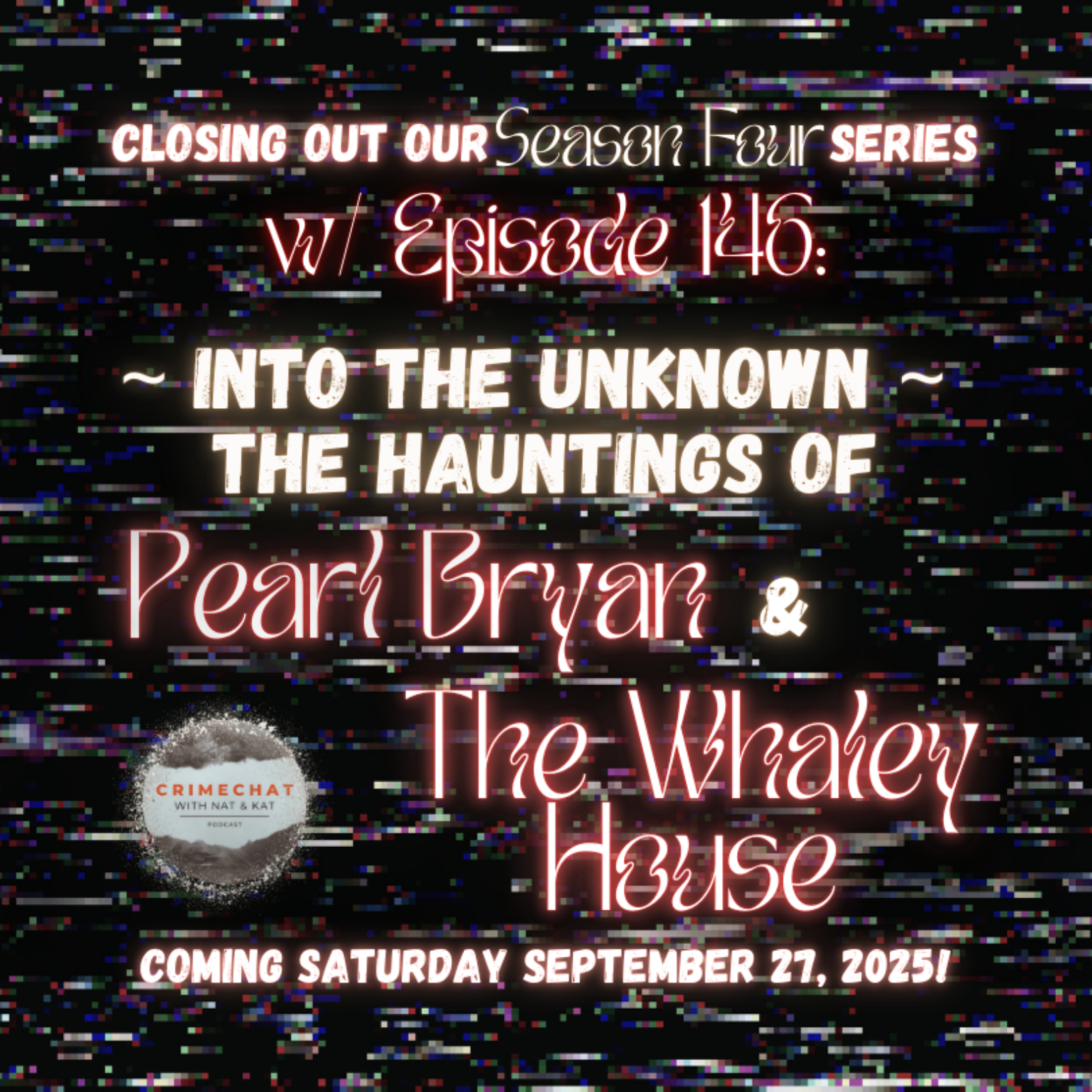 #season4 #finale Episode 146: Into the Unknown ~ The Hauntings of Pearl Bryan & The Whaley House