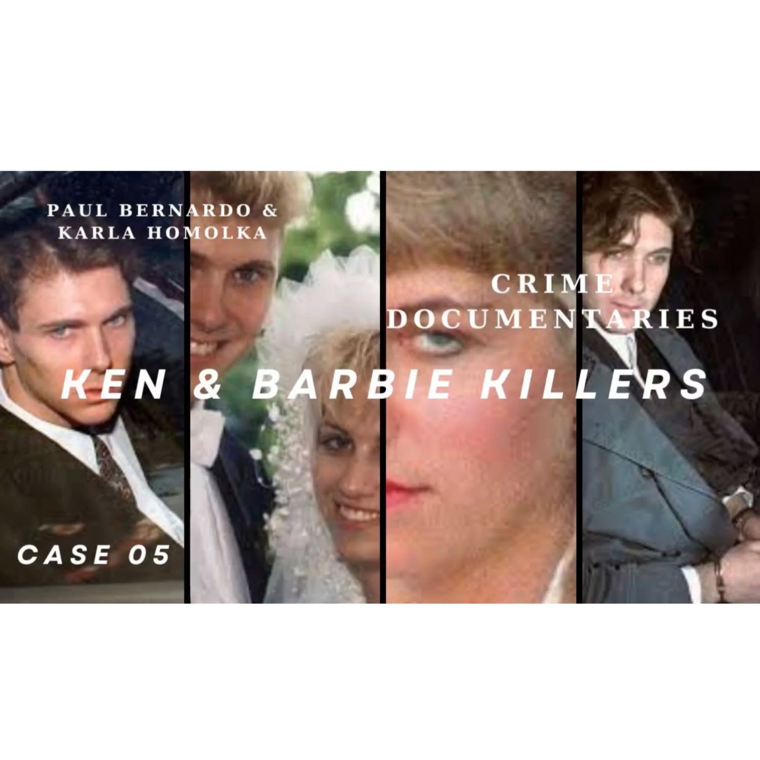Case 005: The Ken And Barbie Killers