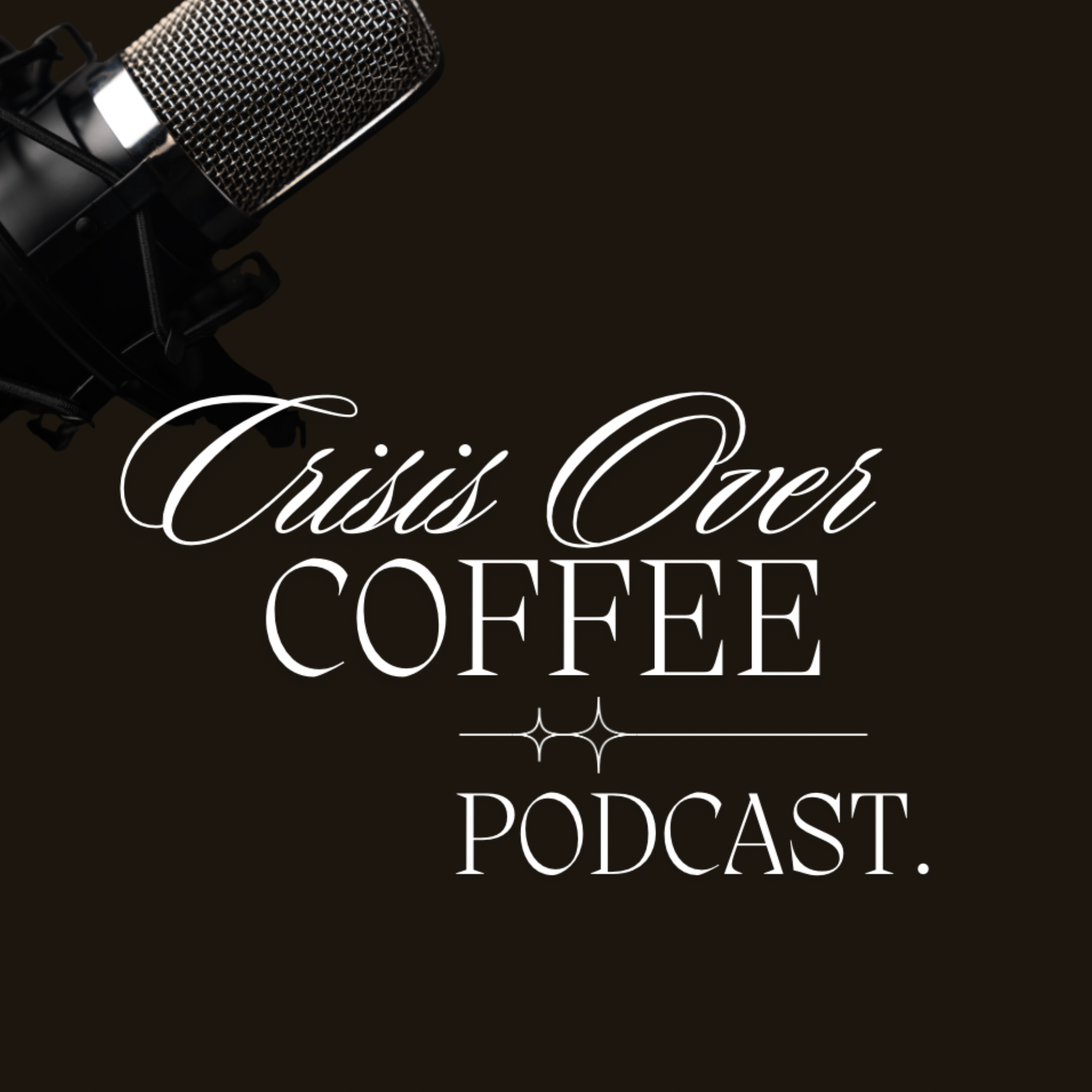 Crisis Over Coffee Podcast podcast artwork