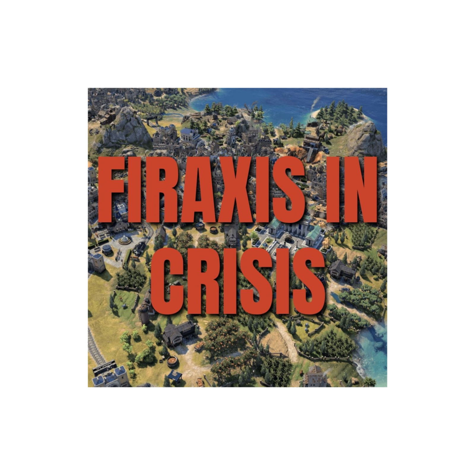Firaxis in Crisis: Is Civ 7 a Disaster, a Success, or Both? (Ep.84)