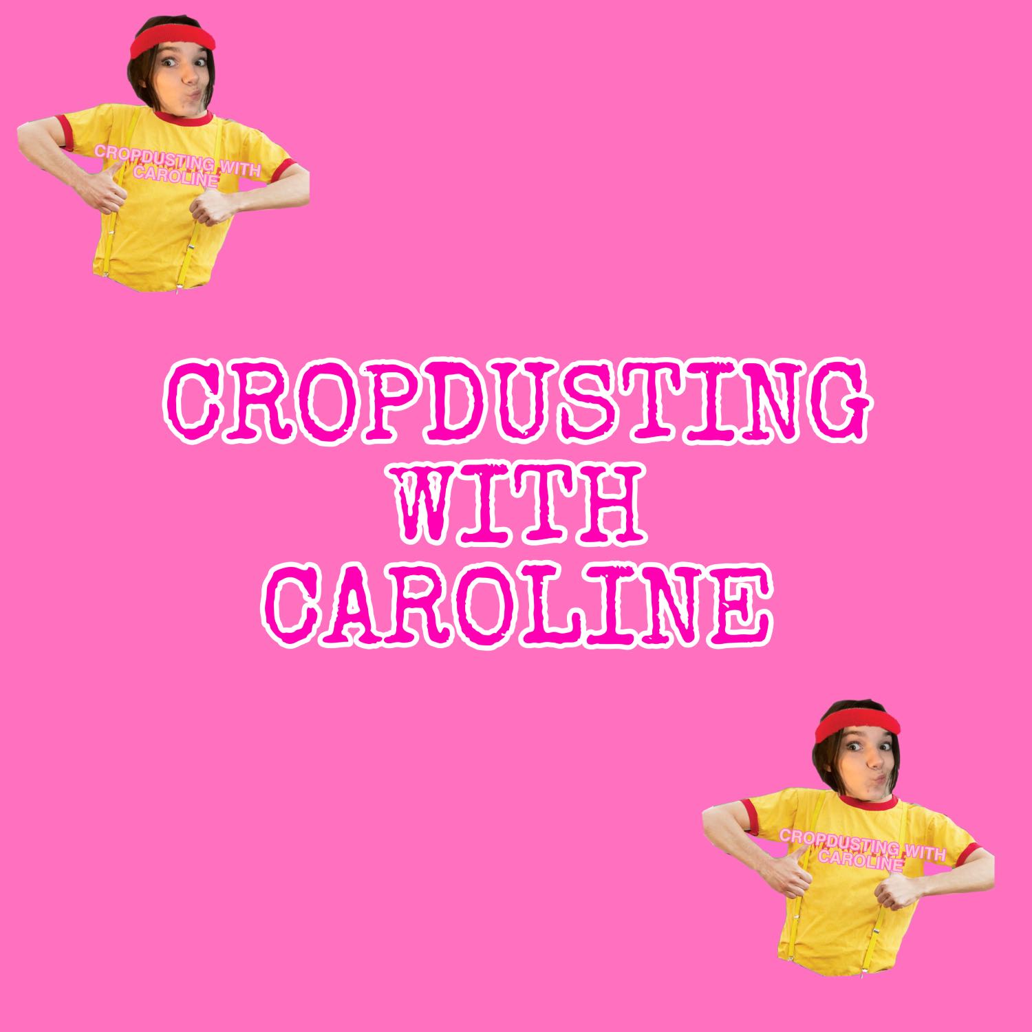 cropdusting with caroline