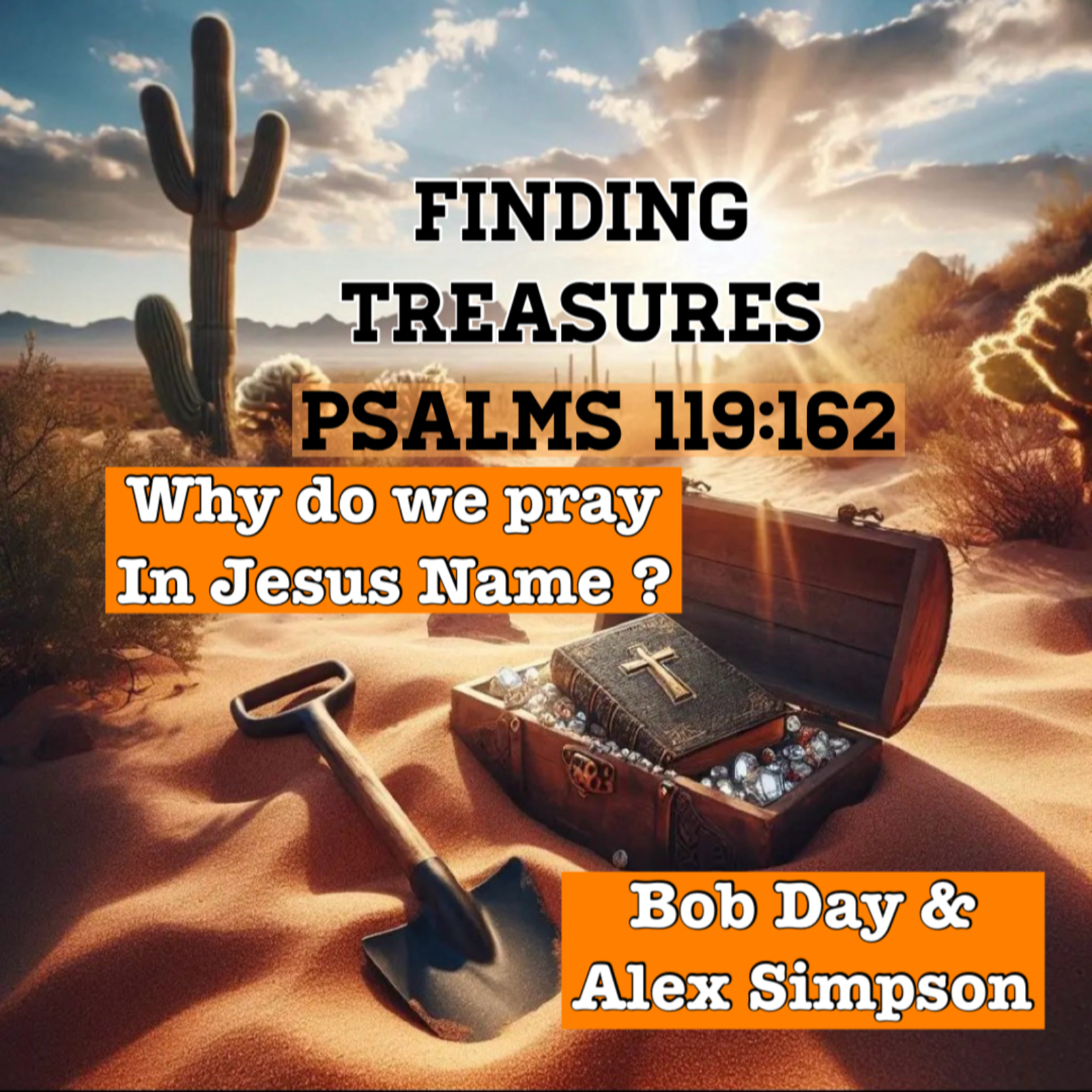 "Why do we pray in Jesus Name" Alex Simpson& Bob Day episode artwork