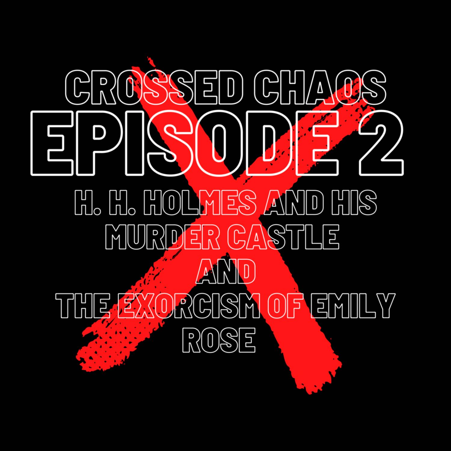 H. H. Holmes and His Murder Castle and The Exorcism of Emily Rose