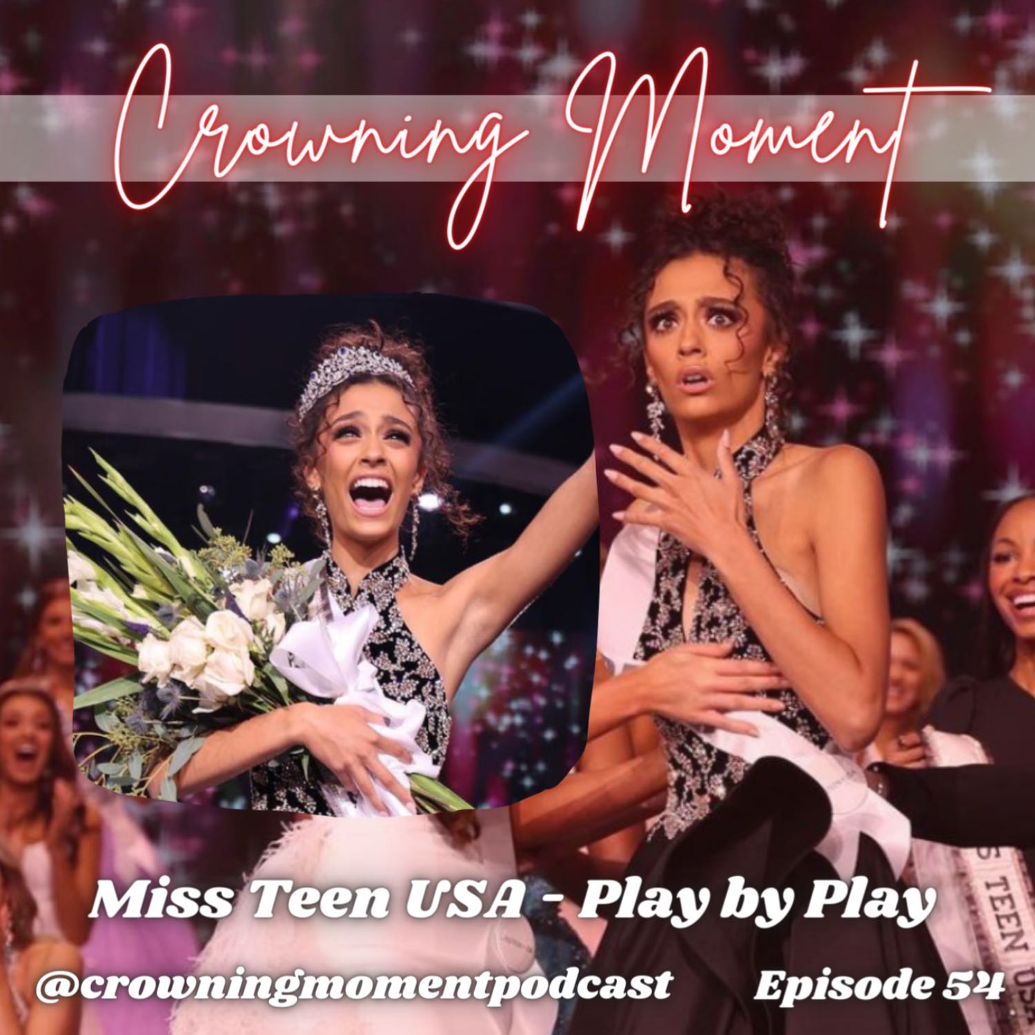 Ep 54 Miss Teen USA 2022 Play By Play Crowning Moment Crowning