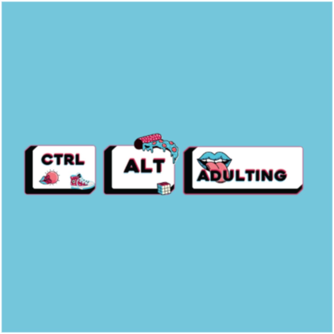CTRL + ALT + Adulting Podcast podcast artwork