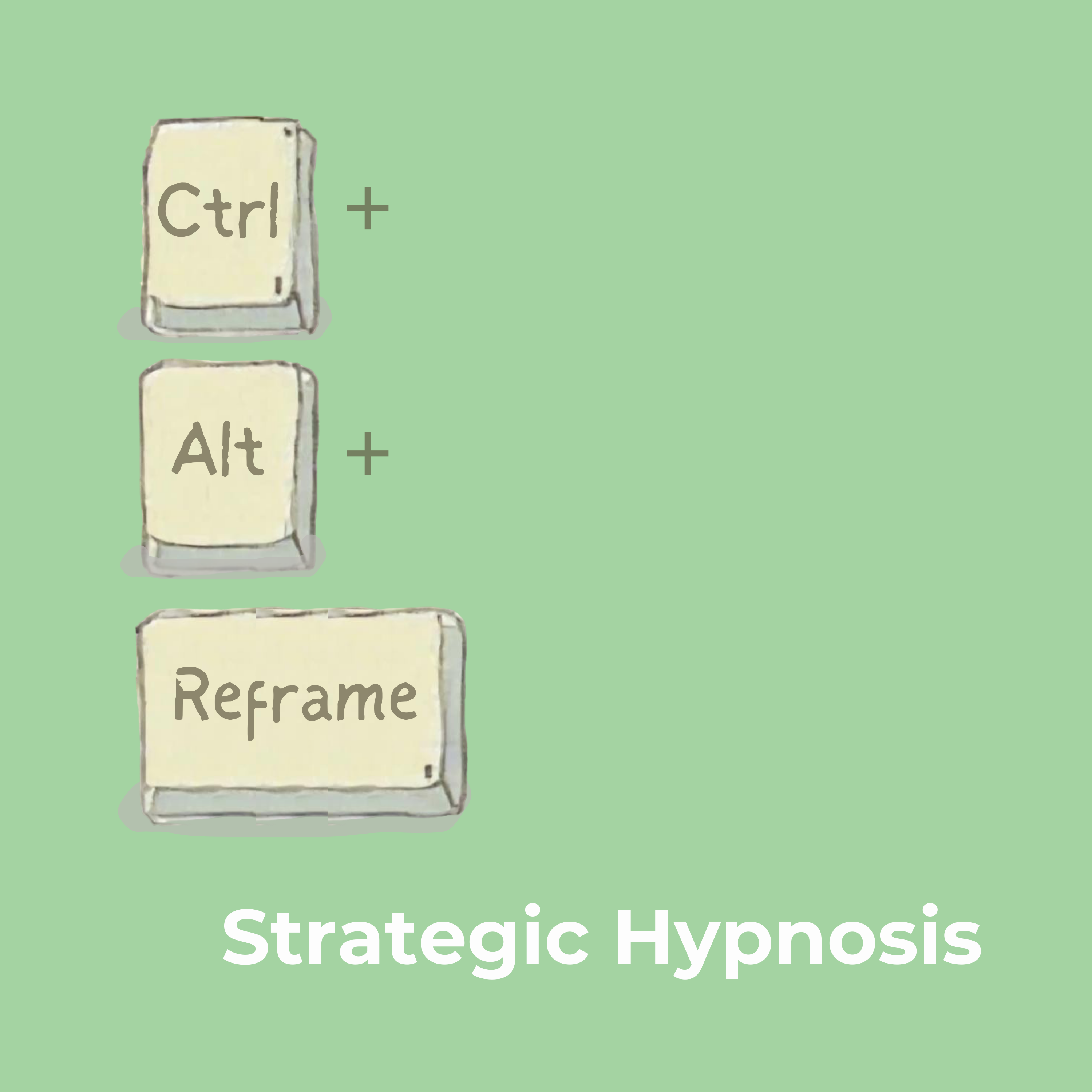 Ctrl+Alt+Reframe Strategic Hypnosis