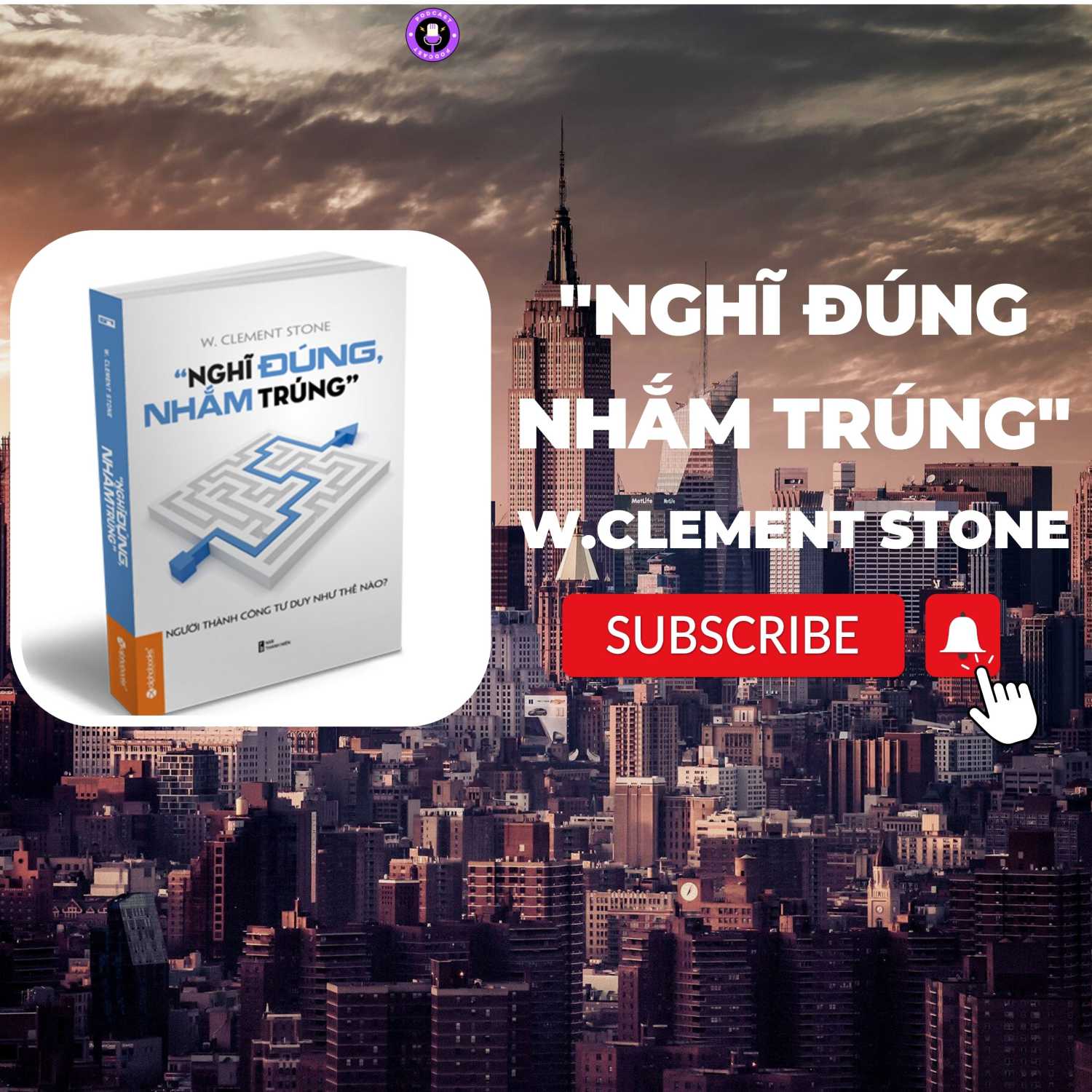 “Nghĩ Đúng, Nhắm Trúng” – Phương Thức Hoàn Mỹ Của Thành Công.  episode artwork