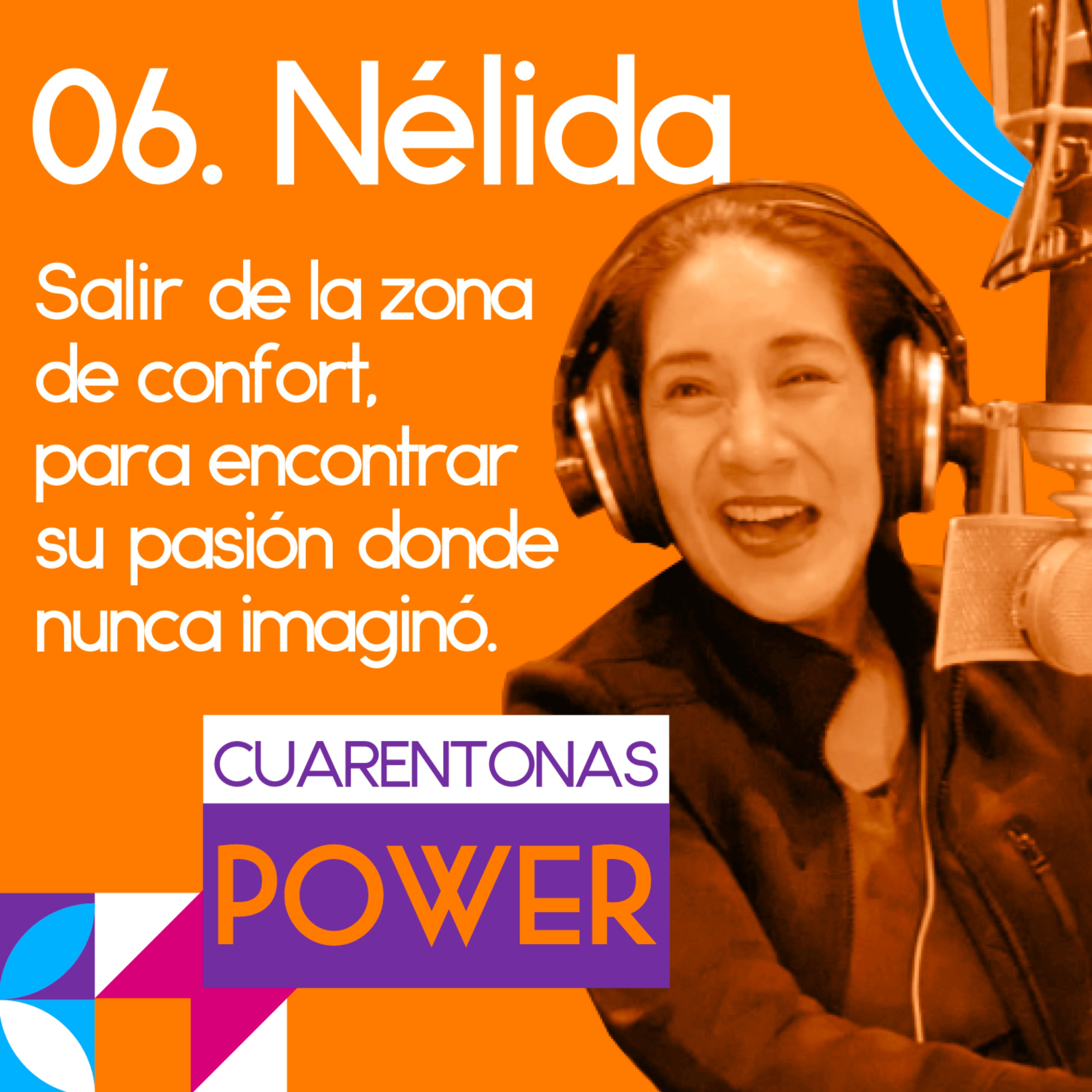 Nélida: Salir de la zona de confort, para encontrar su pasión donde nunca imaginó. episode artwork