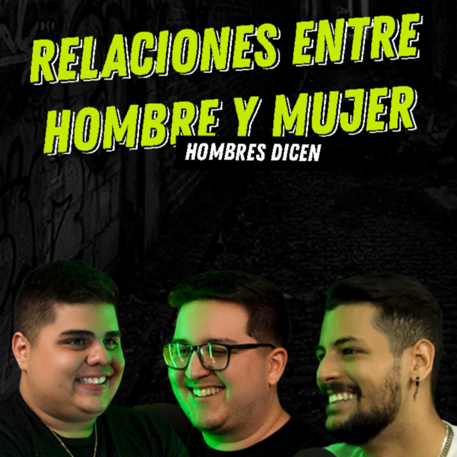 EPISODIO 5 RELACIONES ENTRE HOMBRE Y MUJER, LOS HOMBRES DICEN!