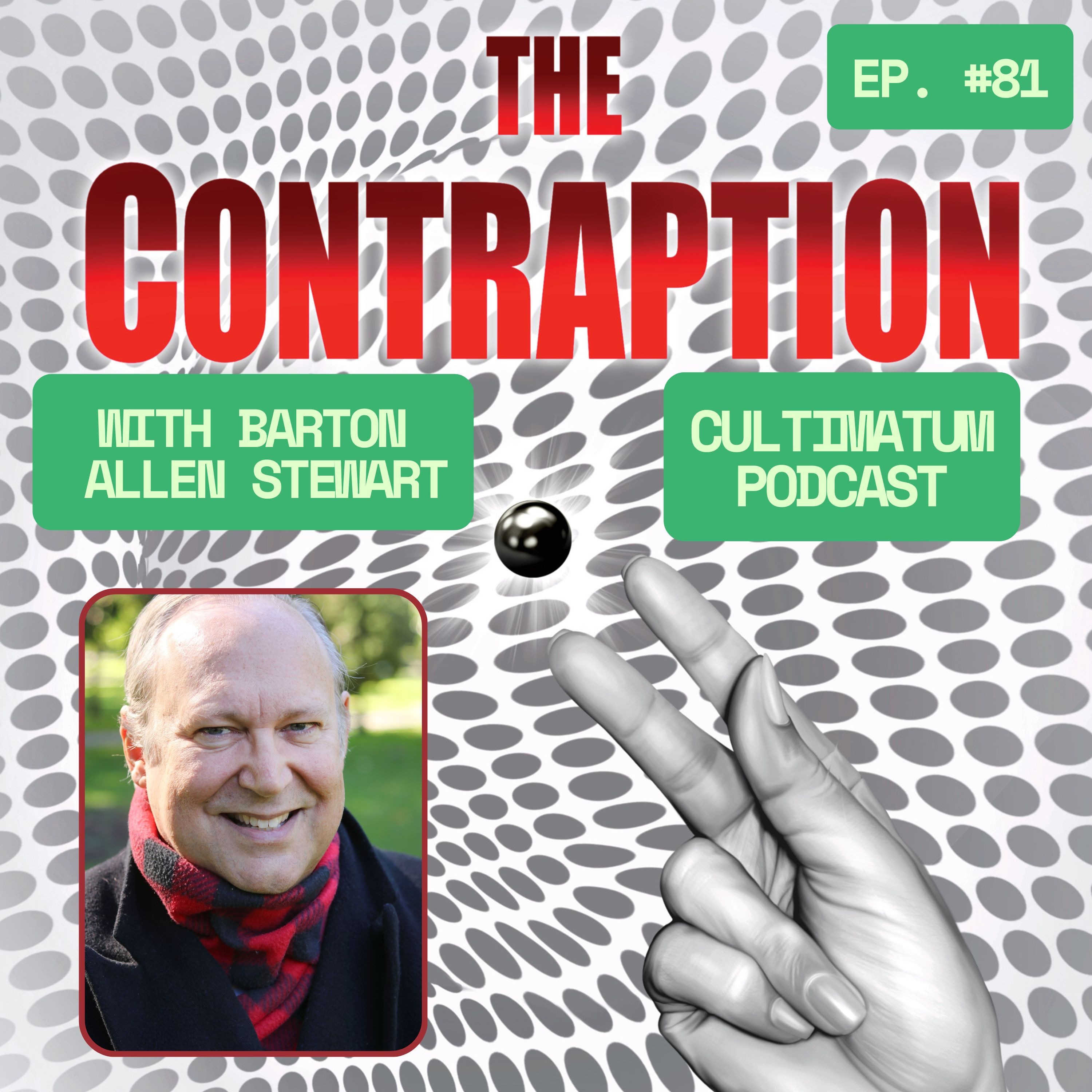 The Contraption with Barton Allen Stewart 