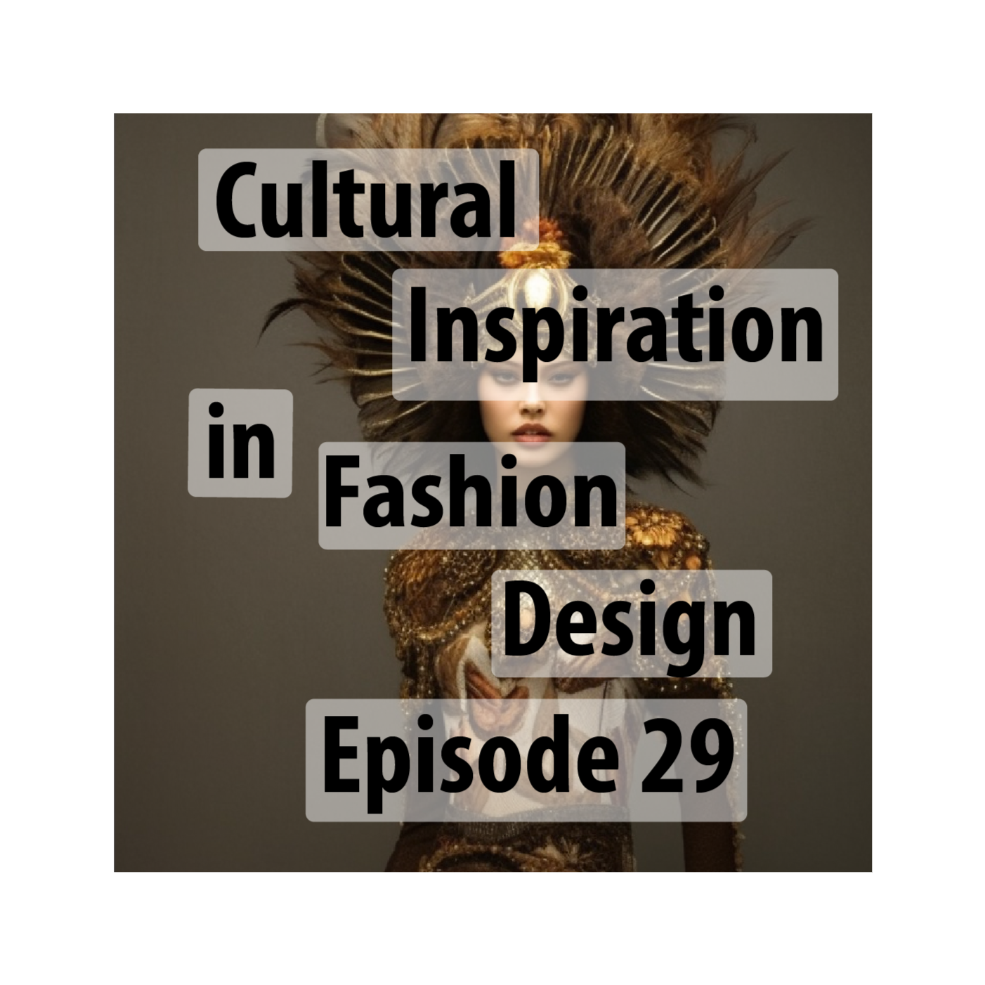  Cultural Inspirations in Fashion Design: A Critical Examination of the Tapestry of Influence