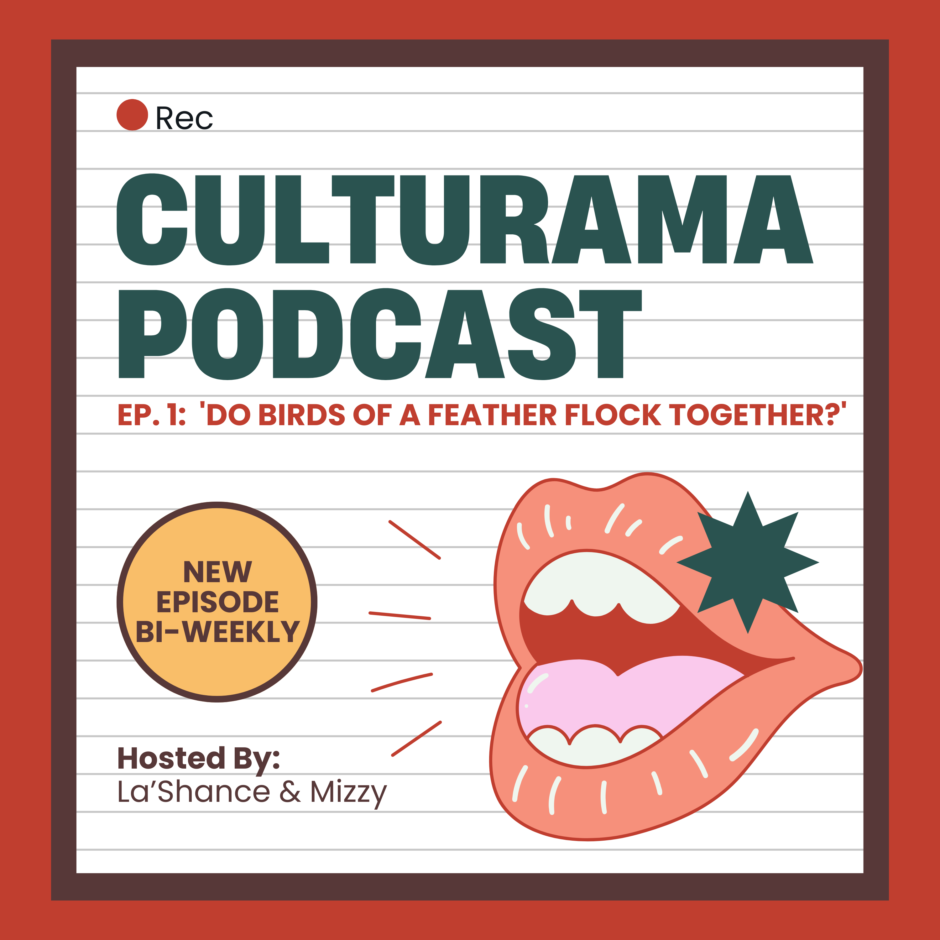 CULTURAMA PODCAST EP. 1 - 'DO BIRDS OF A FEATHER FLOCK TOGETHER?' episode artwork