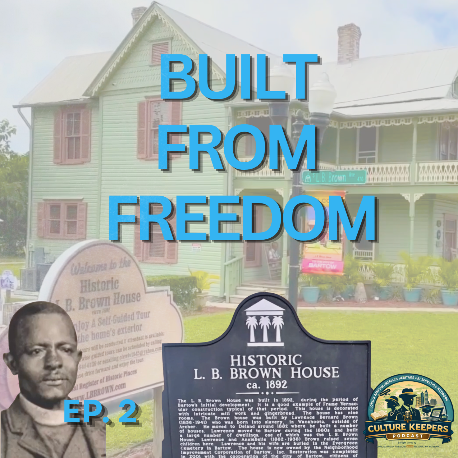 Built From Freedom: The Legacy of LB Brown EP. 2 | Culture Keepers of FAAPHN Podcast episode artwork
