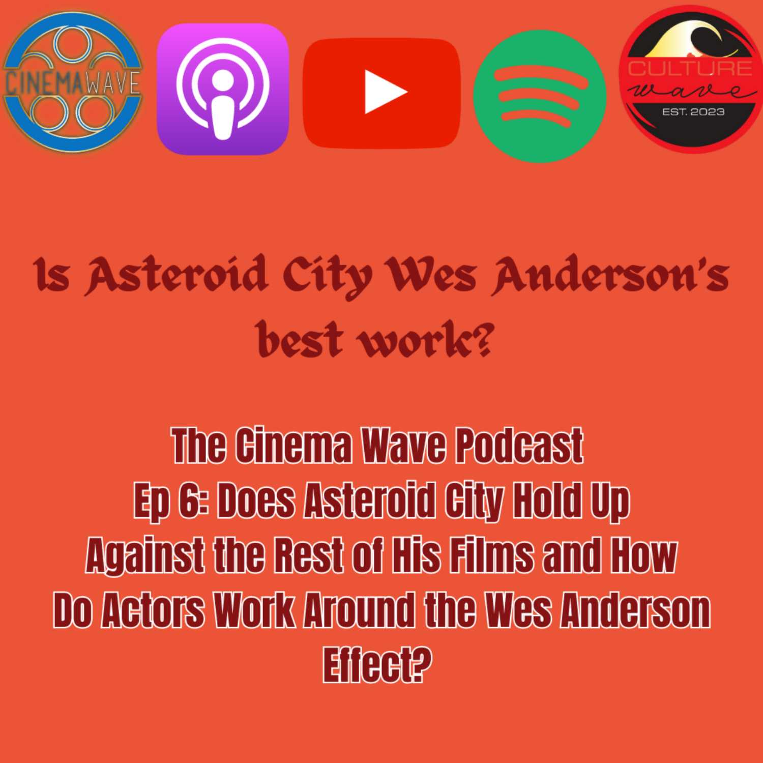 Is ASTEROID CITY Wes Anderson's best work yet? | The Cinema Wave Podcast: Episode 6 episode artwork