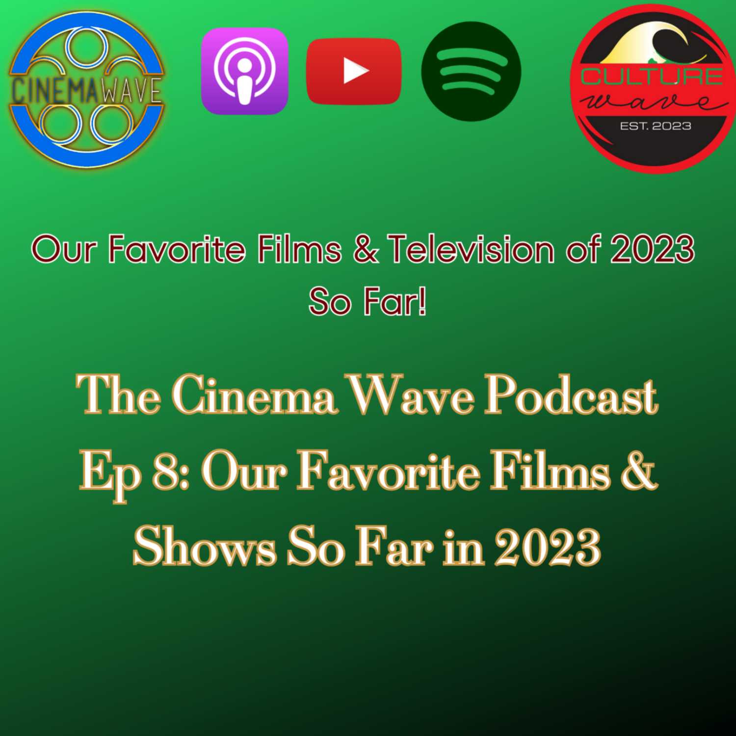 Our FAVORITE SHOWS + MOVIES So Far in 2023! | The Cinema Wave Podcast: Episode 8 episode artwork