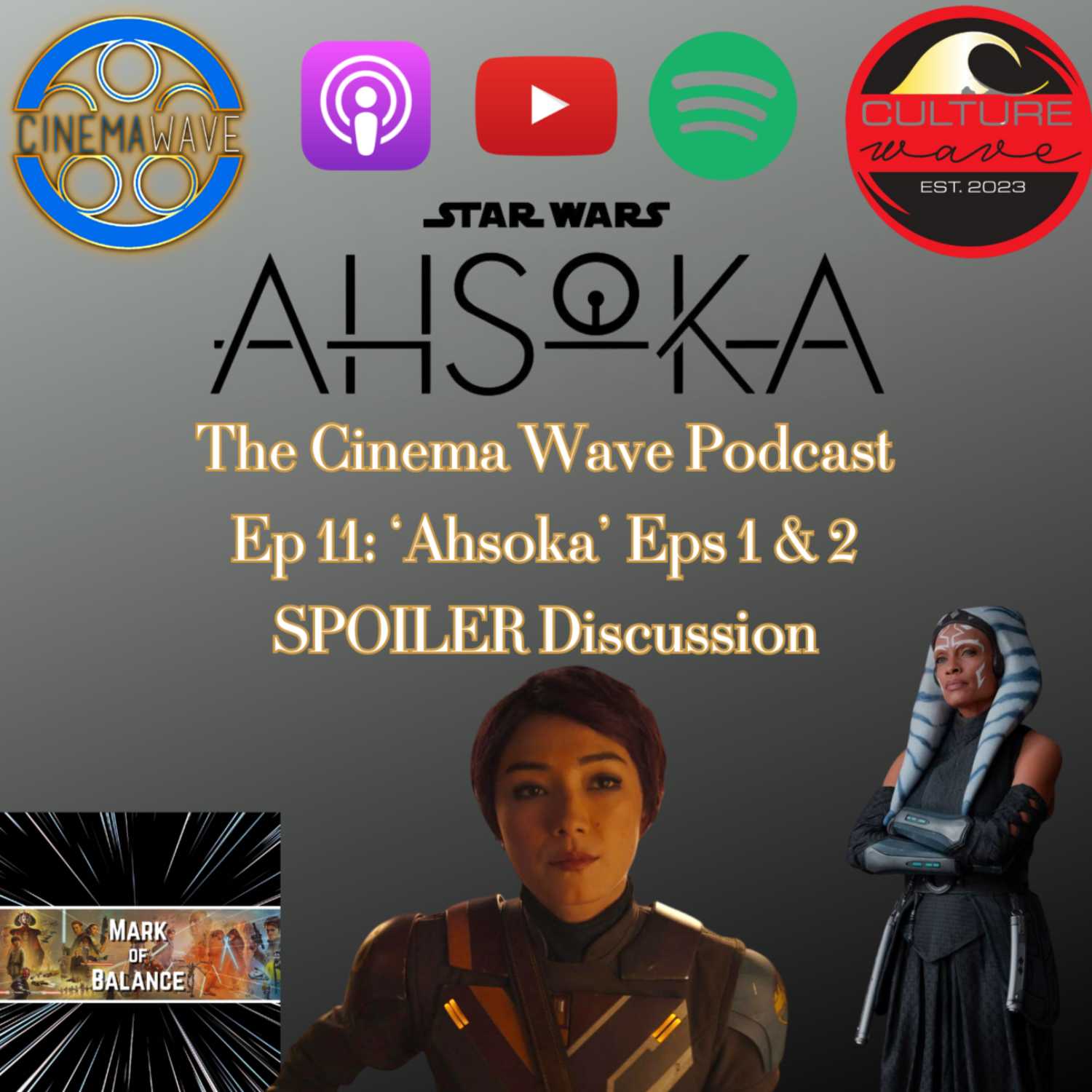 AHSOKA Episodes 1 & 2 SPOILER Discussion w/Star Wars: Mark of Balance | The Cinema Wave Podcast Ep. 11 episode artwork