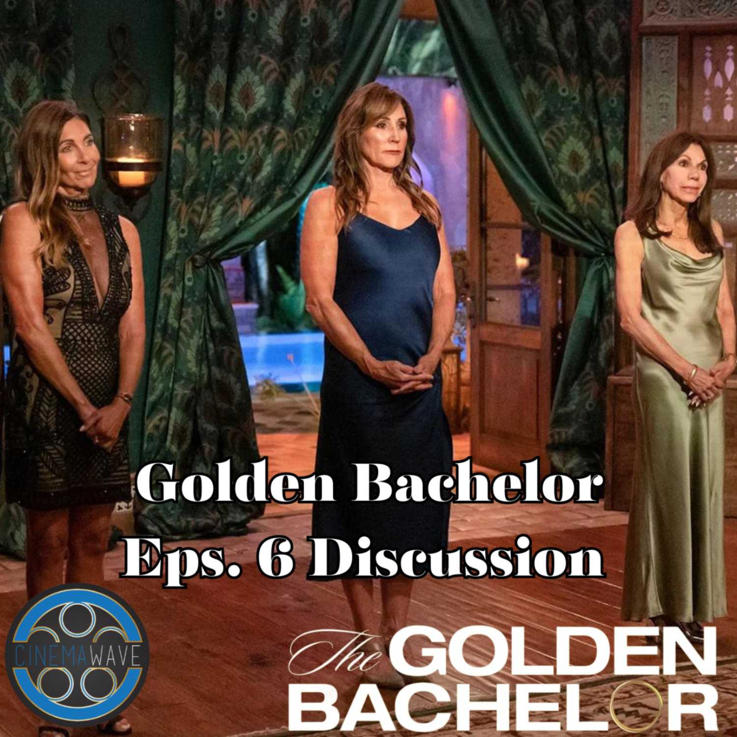 GOLDEN BACHELOR HOMETOWNS! Episode 6 Recap & Discussion | The Cinema Wave Podcast Ep. 37 episode artwork