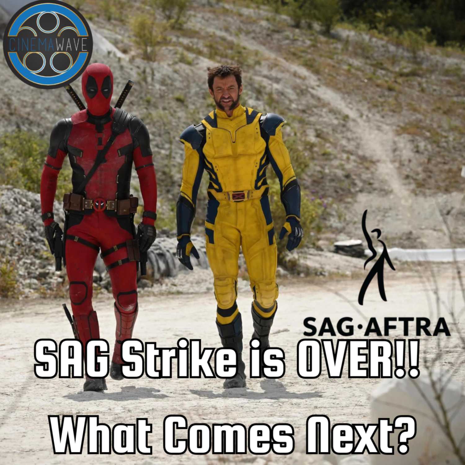 The SAG Strike is OVER!! What's next? Updates on DEADPOOL, SUPERMAN | The Cinema Wave Podcast Ep. 39 episode artwork
