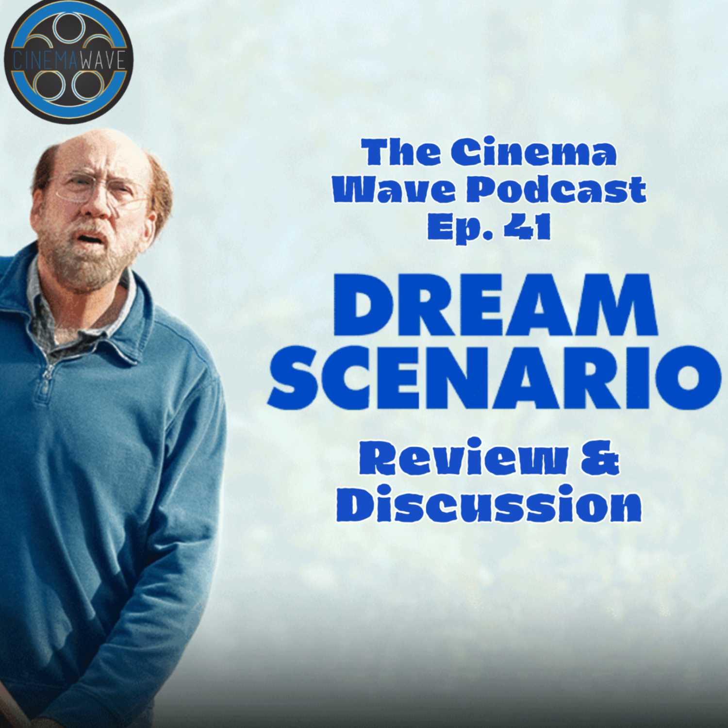 The BEST of Nicolas Cage?! DREAM SCENARIO Review & Discussion | The Cinema Wave Podcast Ep. 41 episode artwork