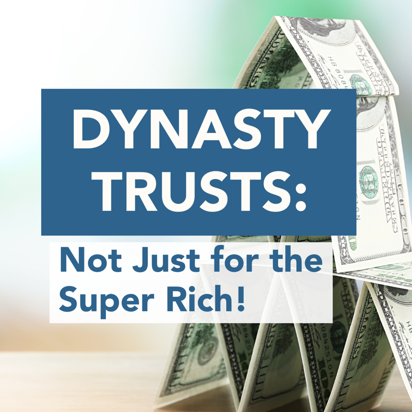 Dynasty Trusts: Not Just for the Super Rich! episode artwork