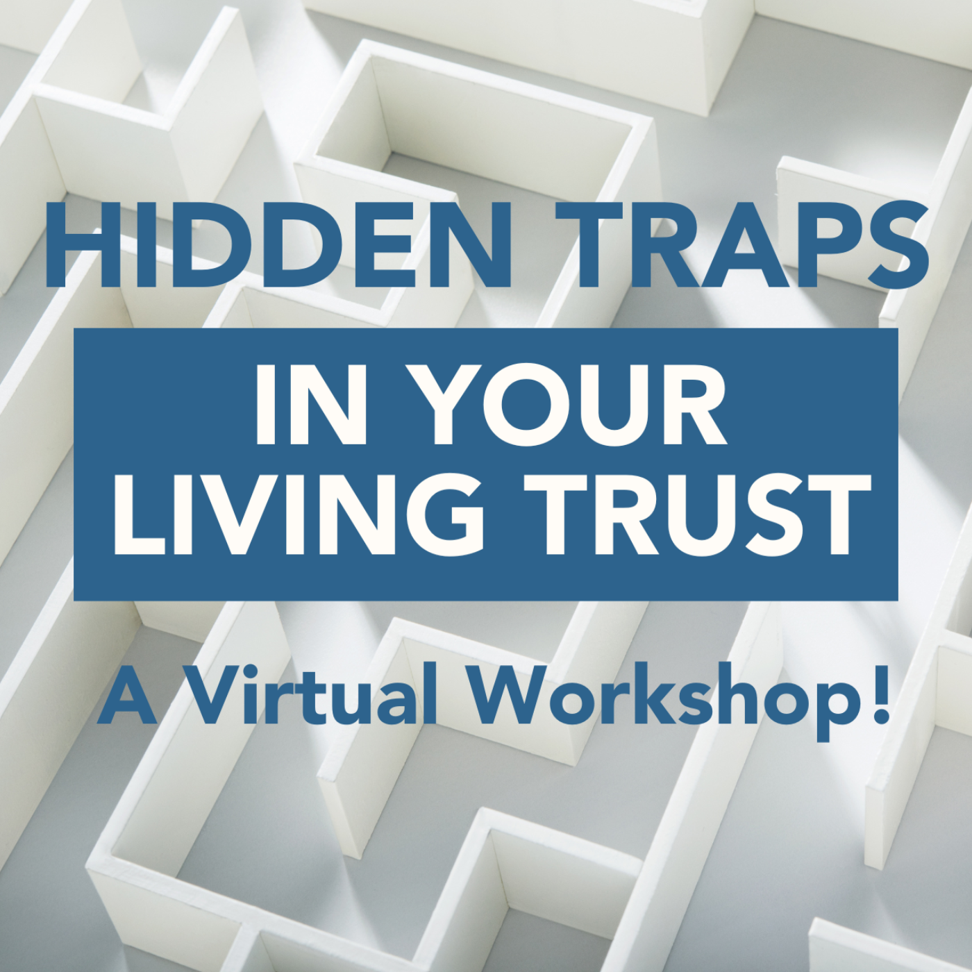 Uncover Hidden Traps in Your Living Trust: Virtual WORKSHOP! episode artwork