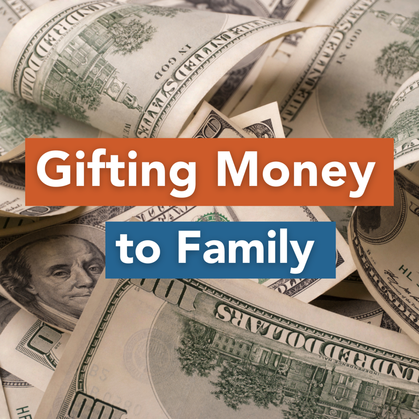 Gifting Money to Family: Savvy Estate Planning episode artwork