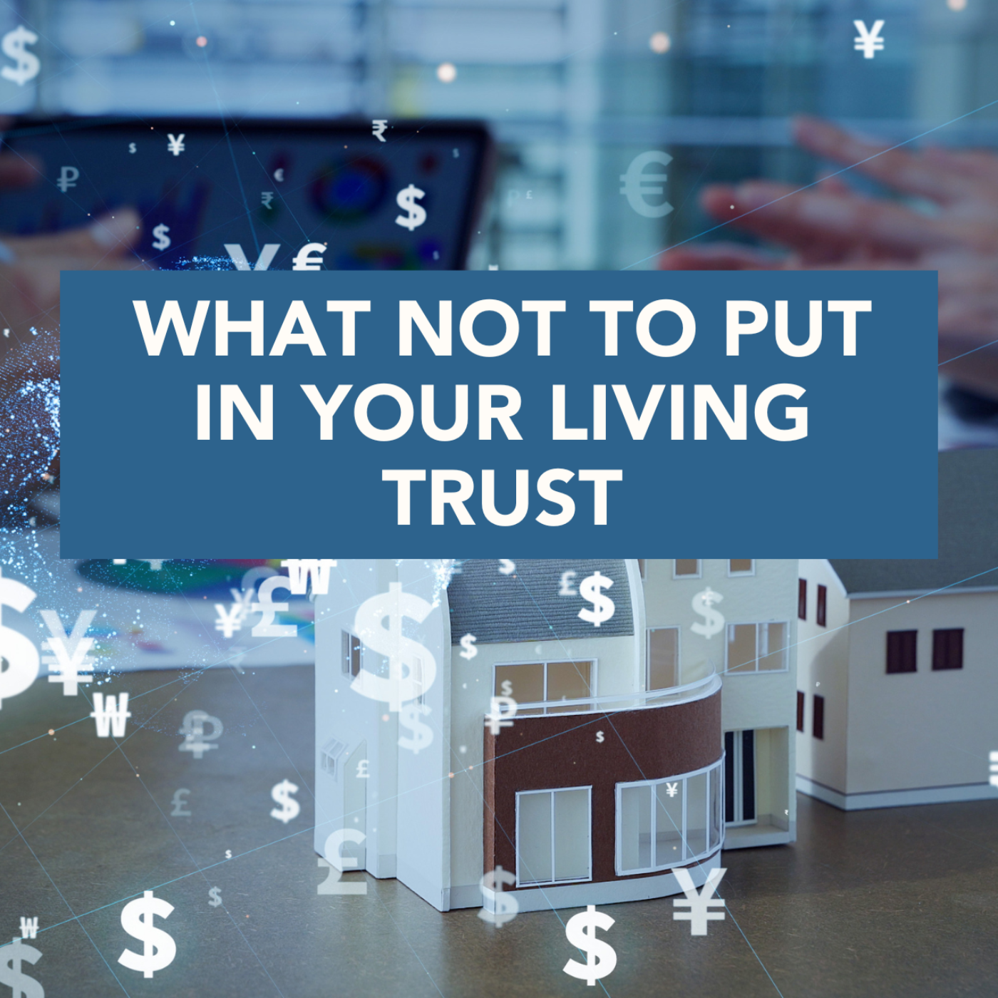 What NOT to Put in Your Living Trust episode artwork