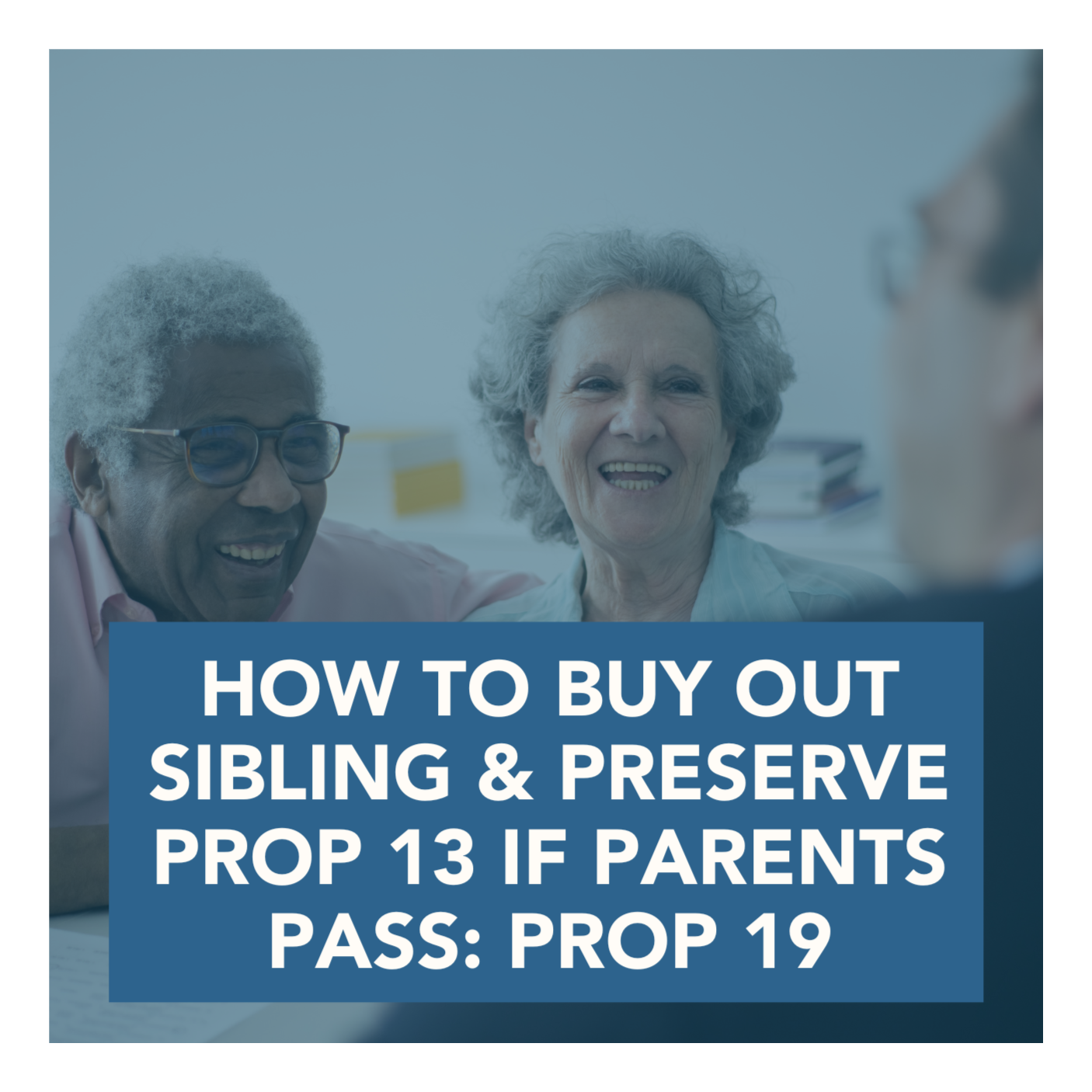 How to Buy Out Sibling & PRESERVE Prop 13 if Parents Pass: Prop 19 episode artwork