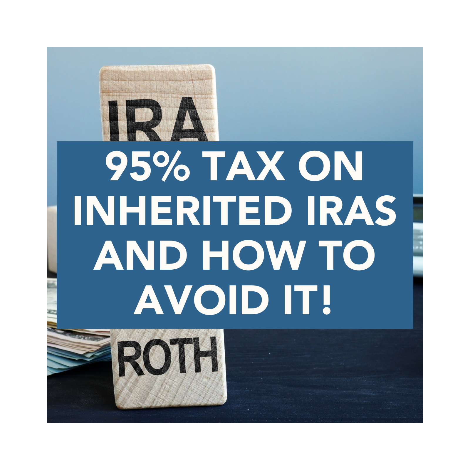 95% Tax on Inherited IRAs and How to AVOID it! episode artwork