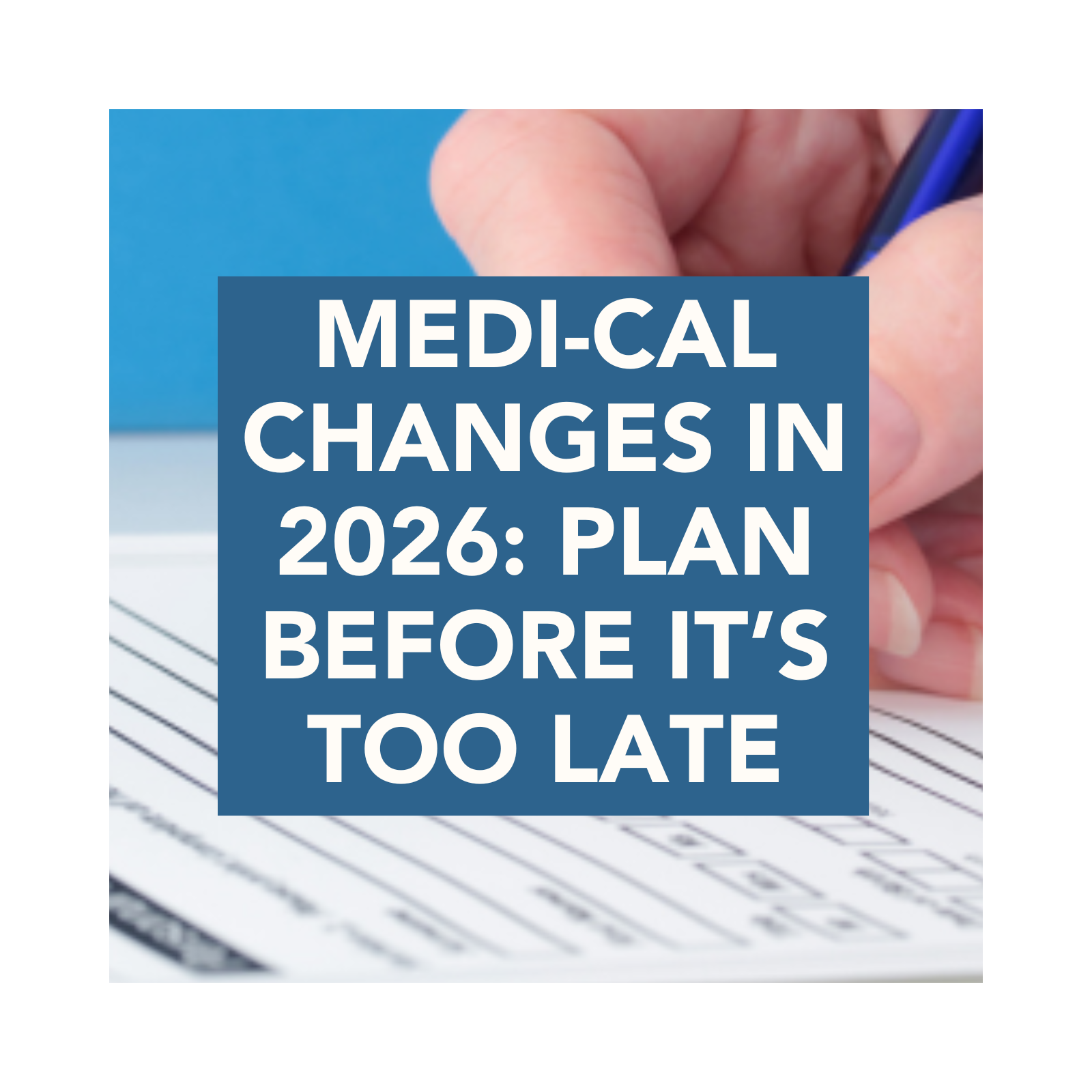 Medi-Cal Changes in 2026: Plan Before It’s Too Late episode artwork
