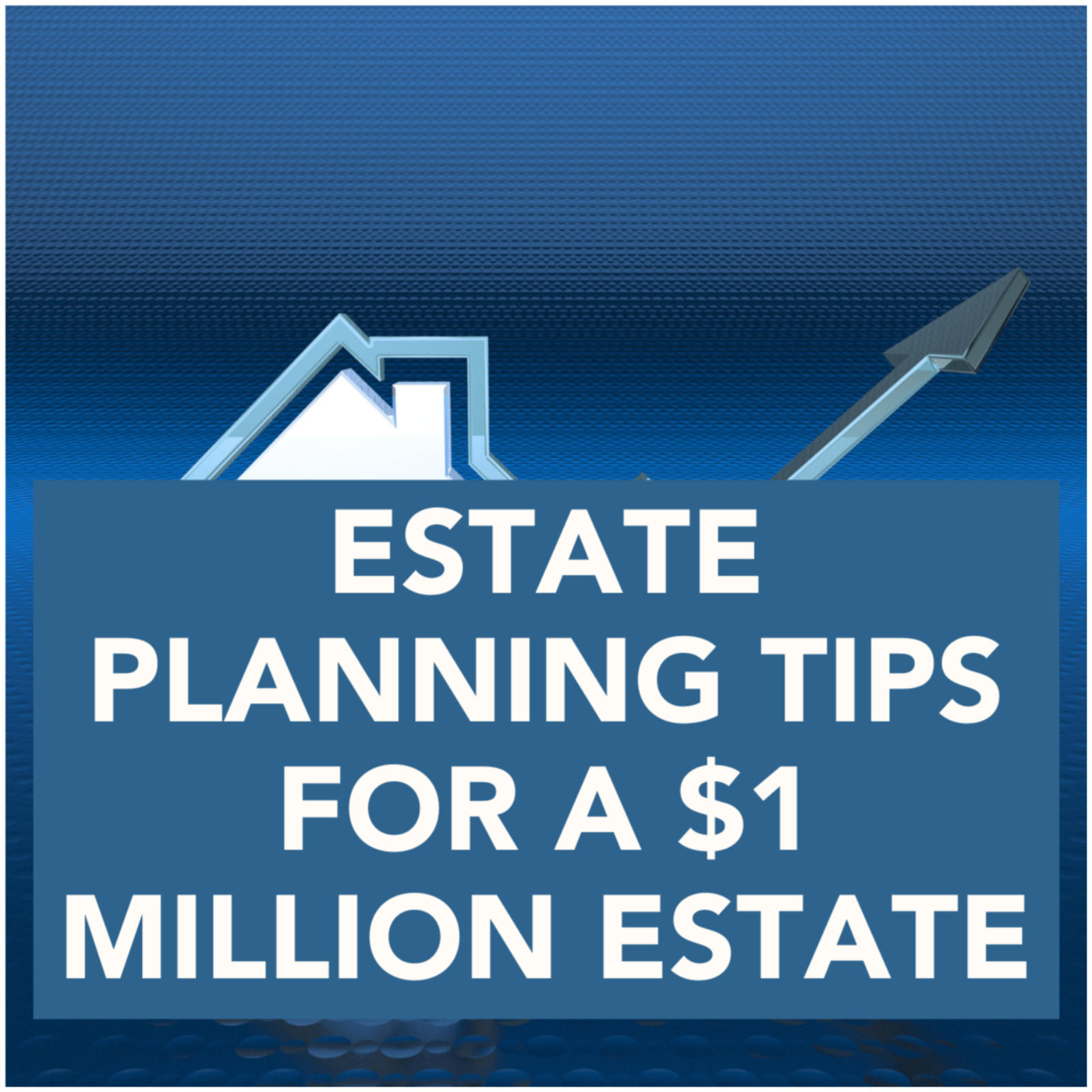 Estate Planning for a $1 Million Dollar Estate episode artwork