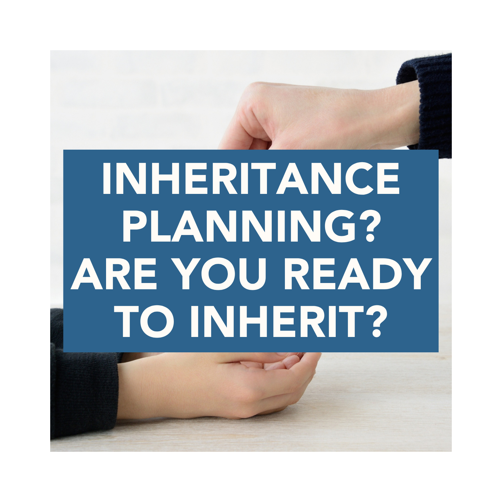 Inheritance Planning? Are YOU Ready to Inherit? episode artwork