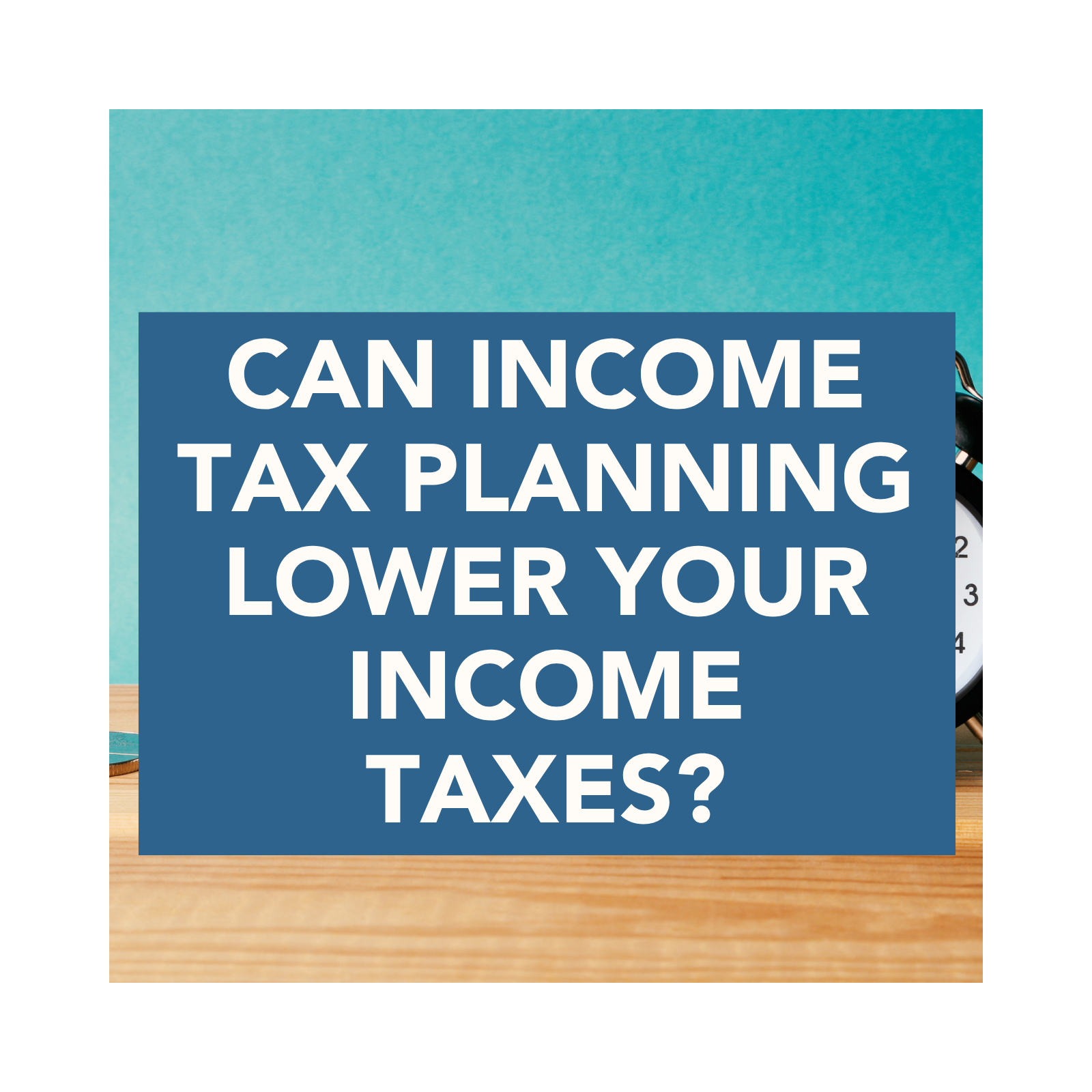 Can Income Tax Planning Lower Your Income Taxes? episode artwork