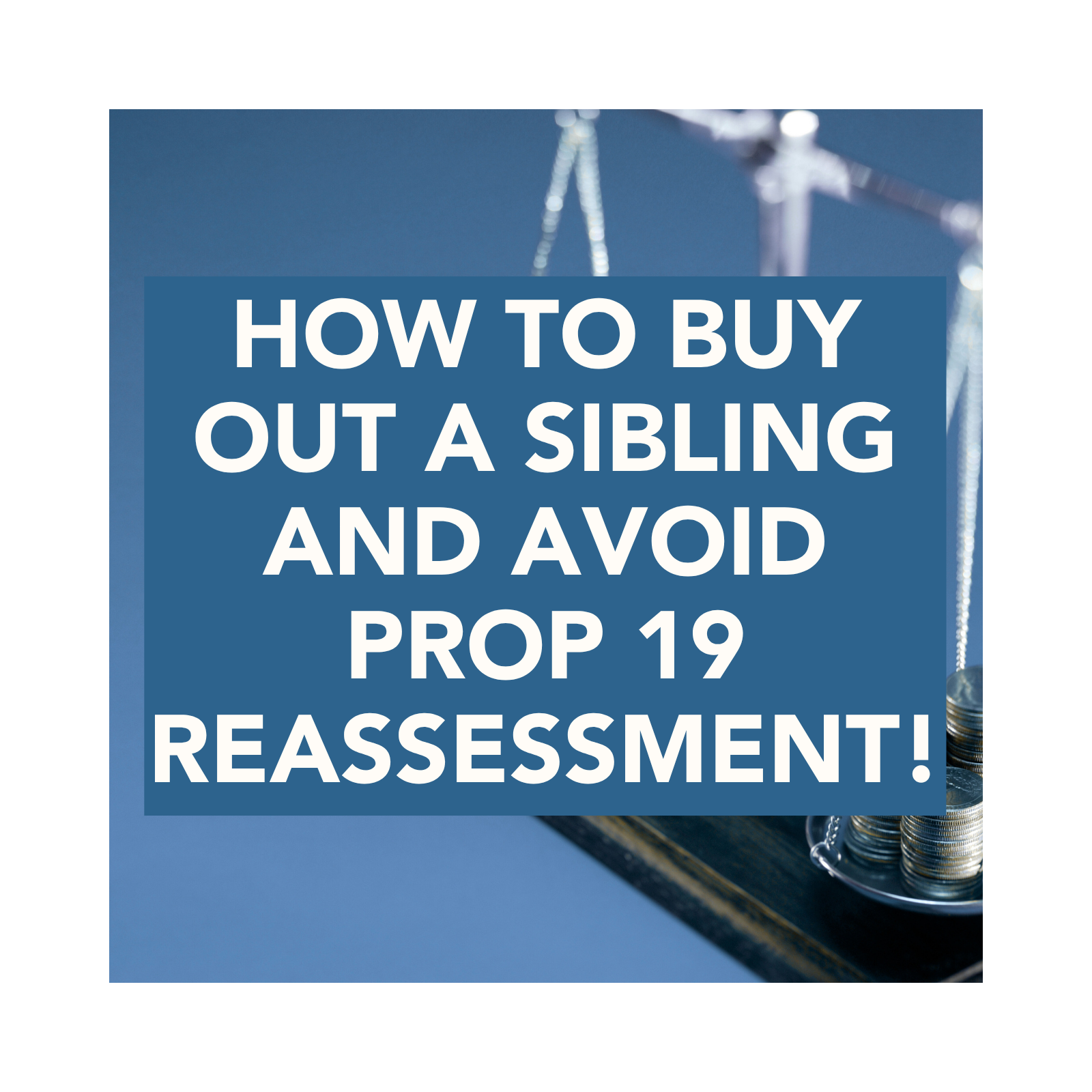 How to Buy Out a Sibling and Avoid Prop 19 Reassessment! episode artwork