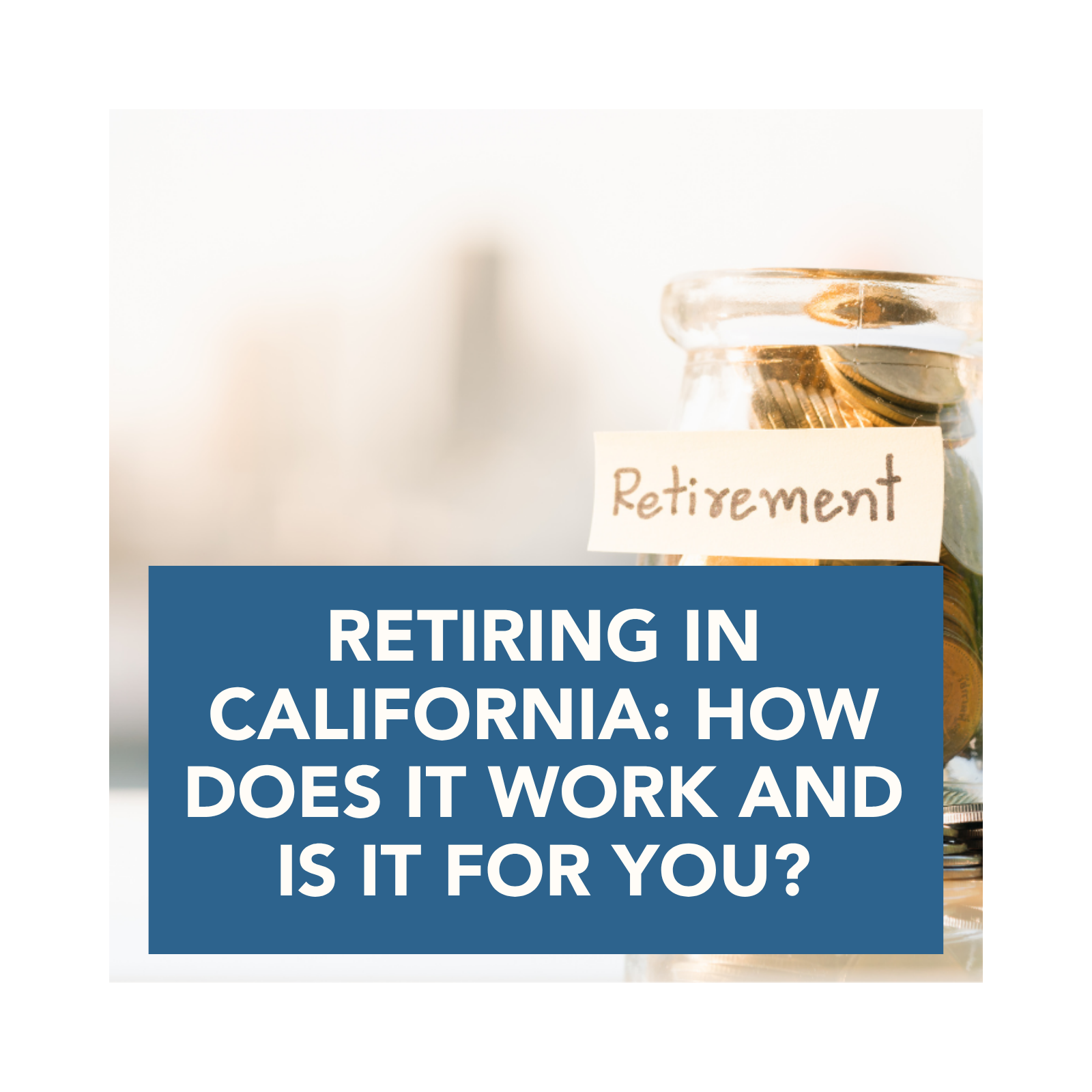 Retiring in California: How Does it Work and Is it for You? episode artwork