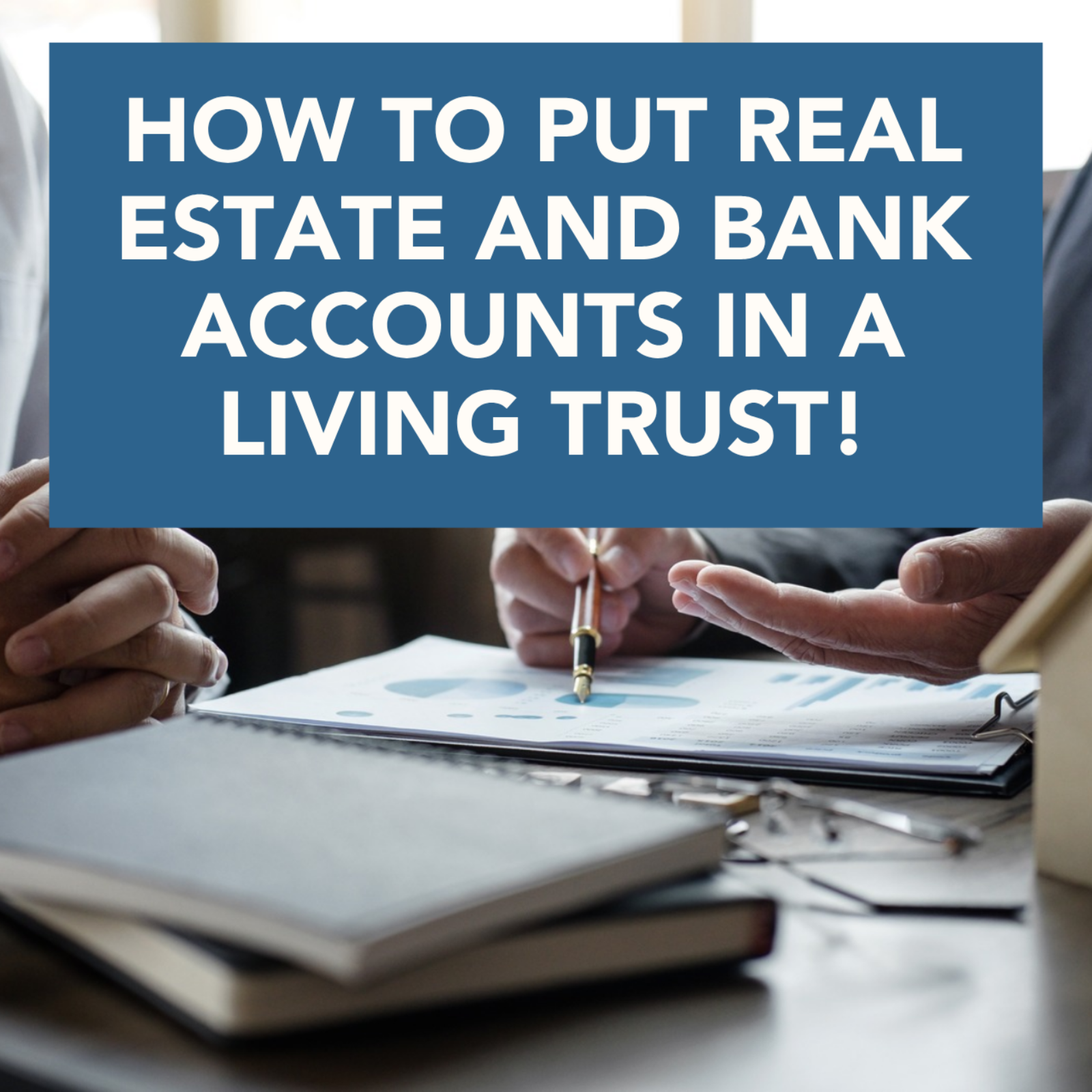 How to put REAL ESTATE and BANK ACCOUNTS in a Living Trust! episode artwork