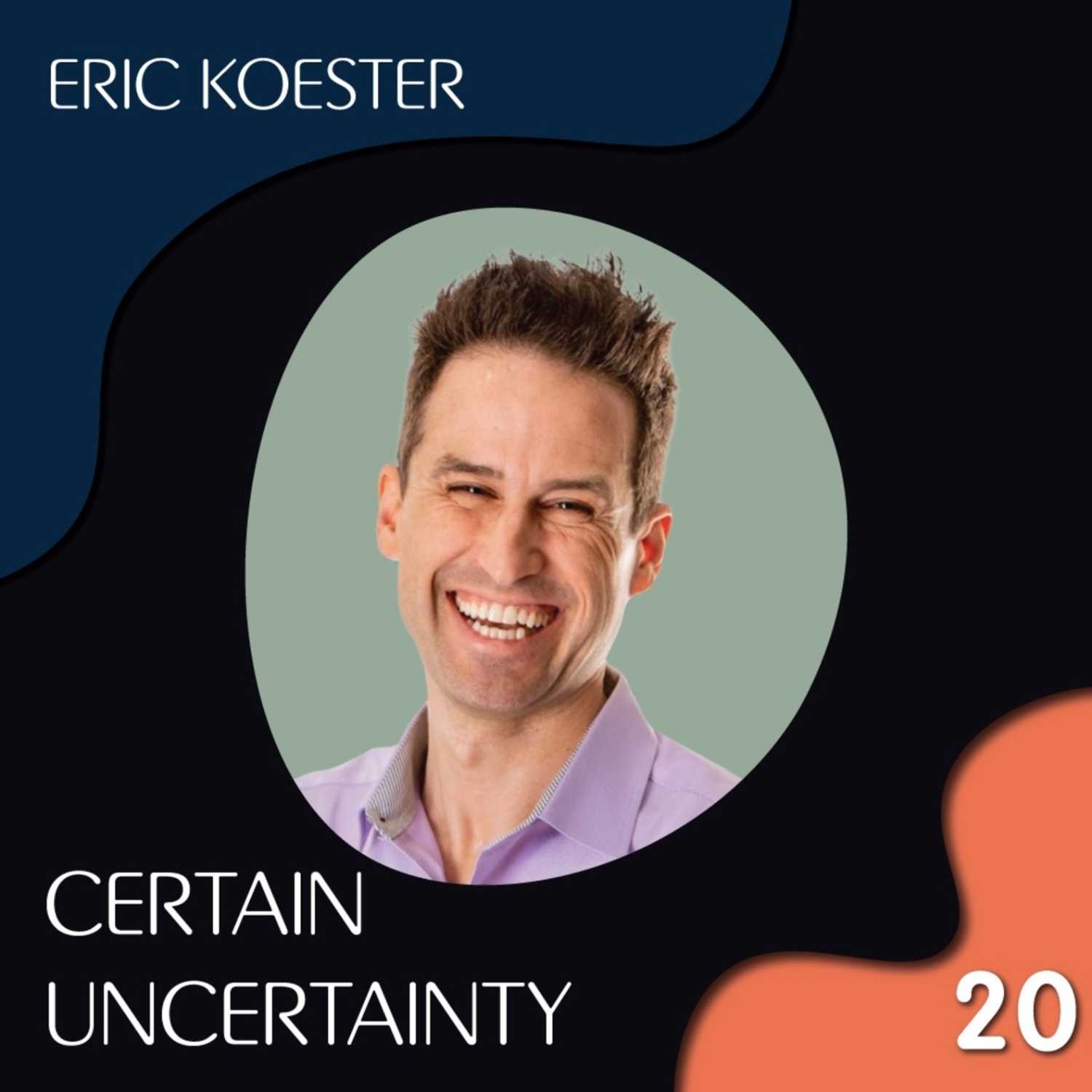 Episode 20 - Eric Koester: How to Reach Your Greatest Ambitions