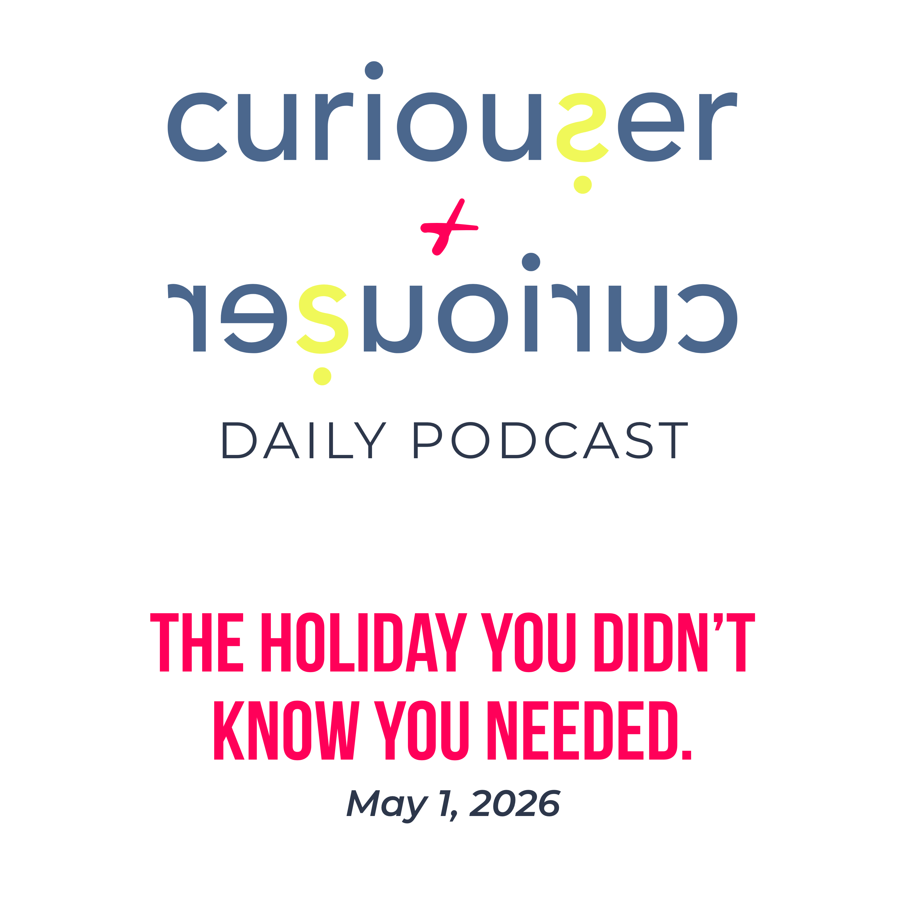 May 1: The holiday you didn't know you needed. episode artwork