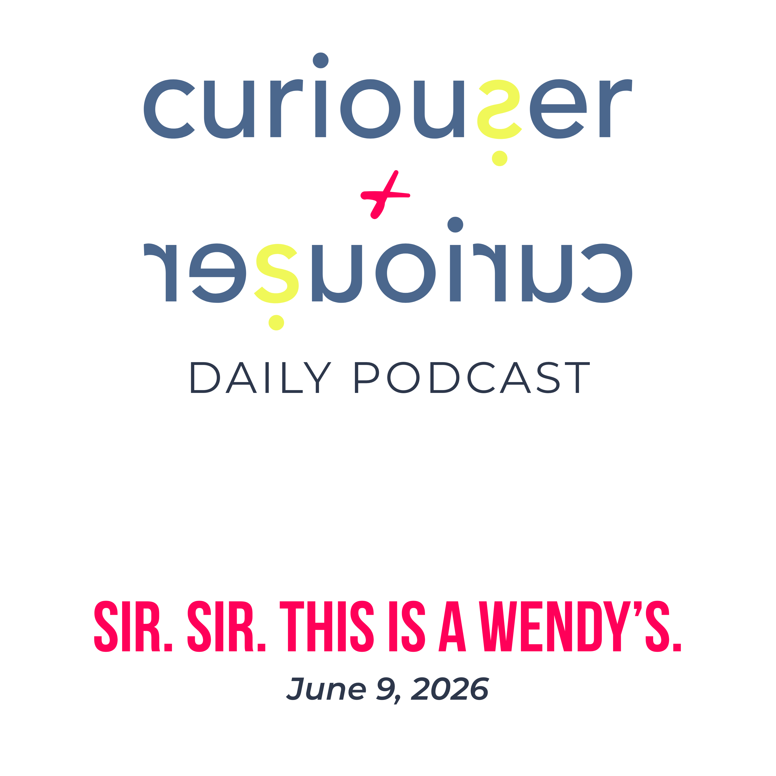 June 9: Sir. SIR. This is a Wendy's. episode artwork