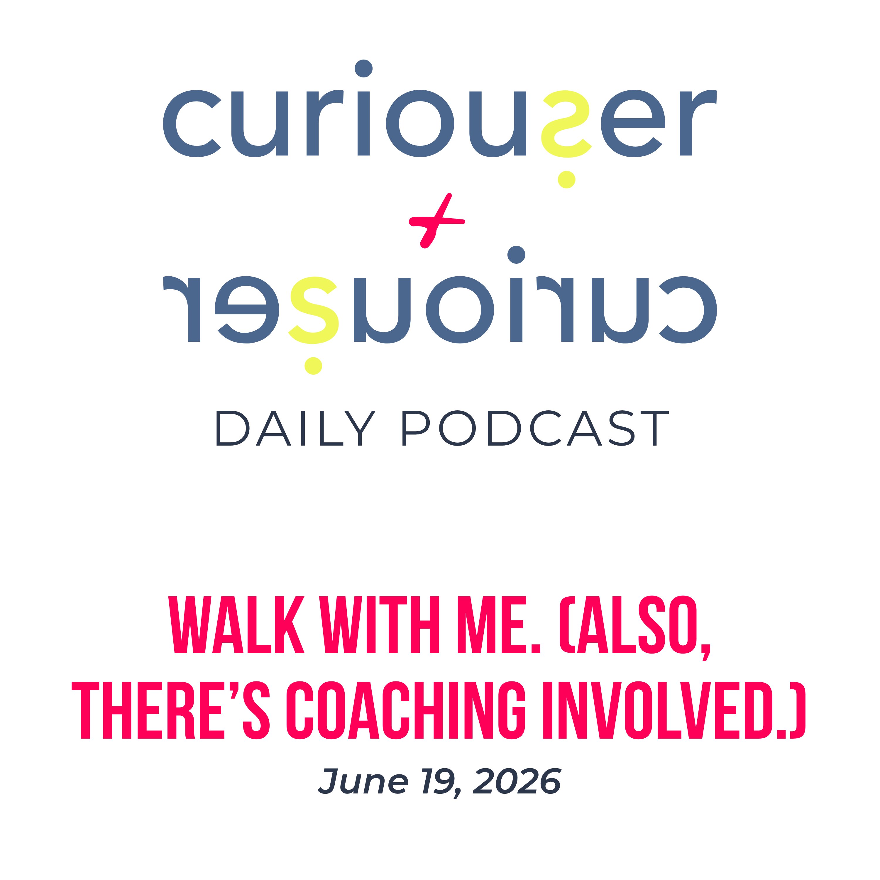 June 19: Walk with me. (Also, there's coaching involved.) episode artwork