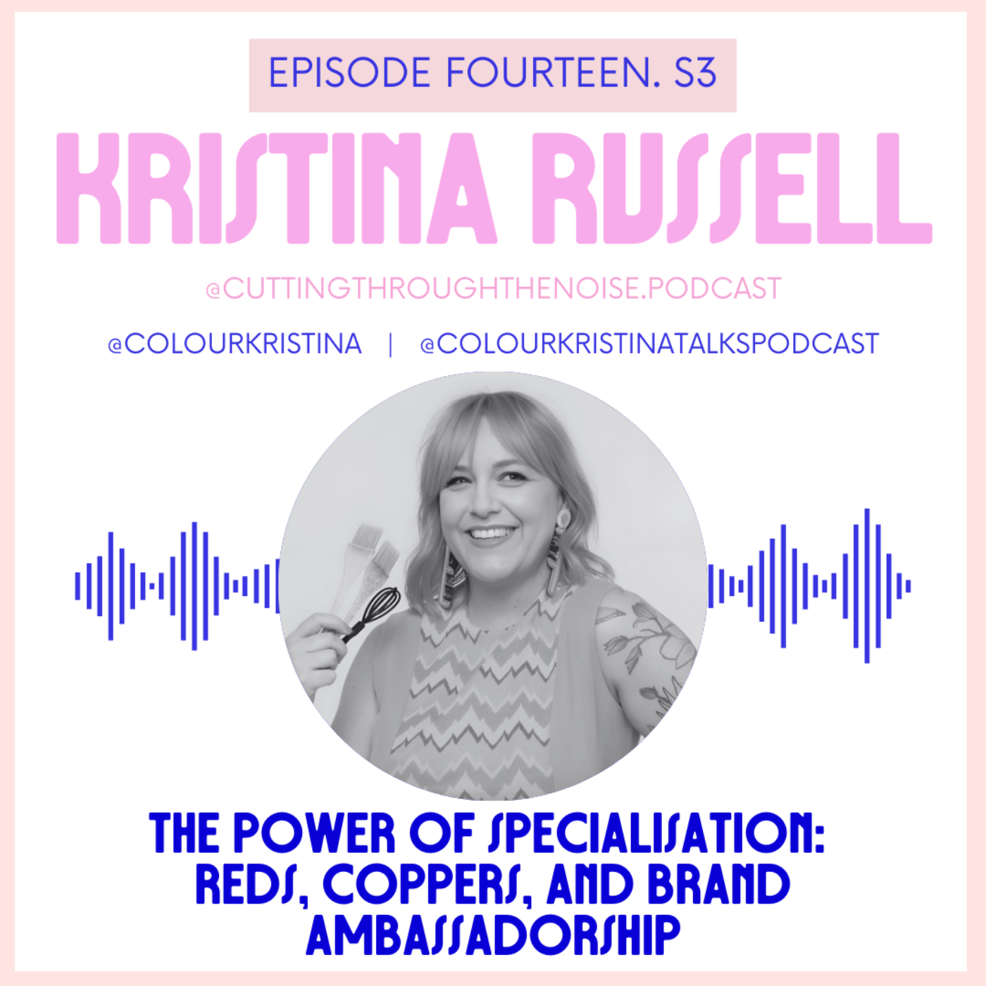 Episode Fourteen. S3: The Power of Specialisation:  Reds, Coppers, and Brand Ambassadorship with Kristina Russell