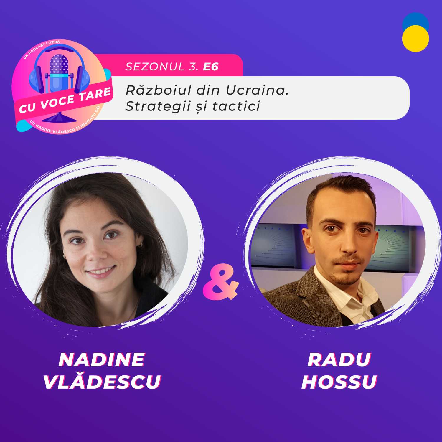 Nadine Vlădescu în dialog cu Radu Hossu. Despre războiul din Ucraina: strategii și tactici