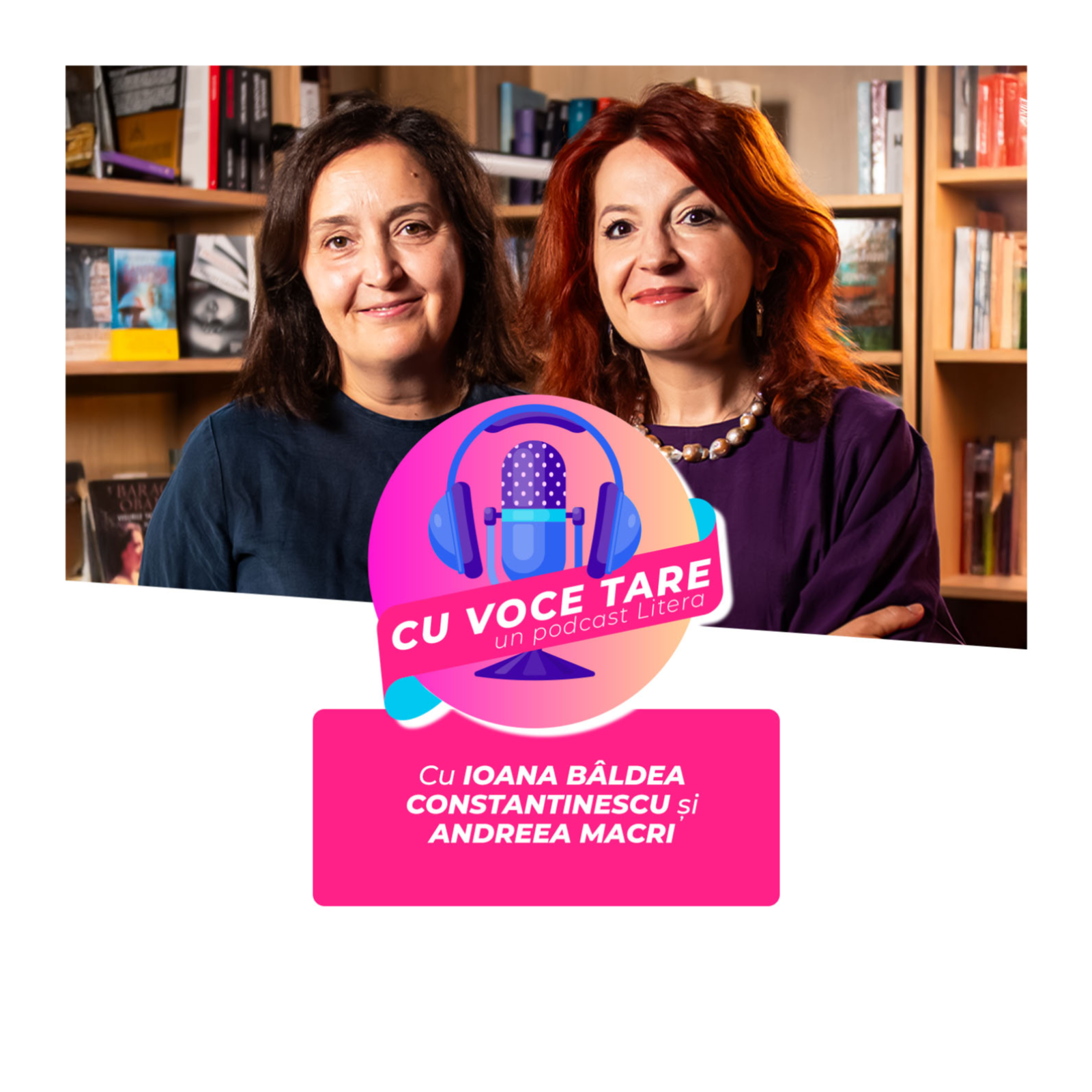 #CuVoceTare I Ioana Bâldea Constantinescu în dialog cu Andreea Macri